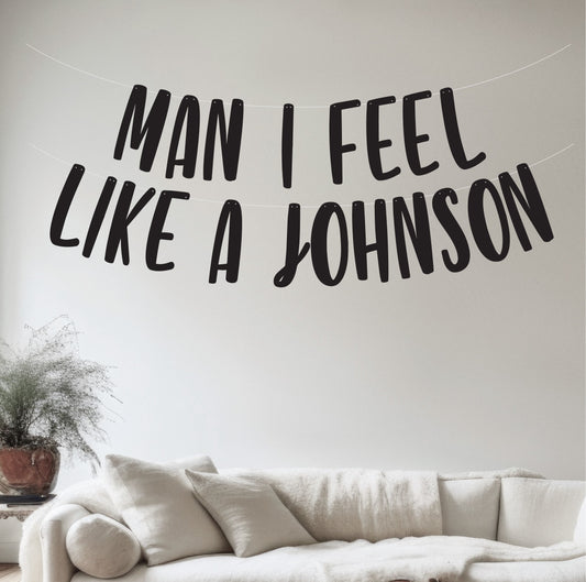Man I Feel Like A Name Banner