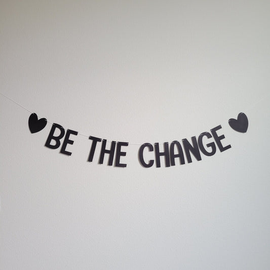 Be The Change Banner