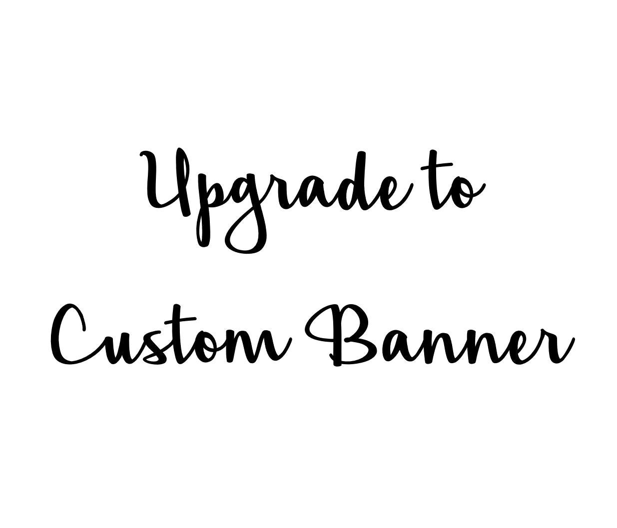 Upgrade to Custom Banner 2