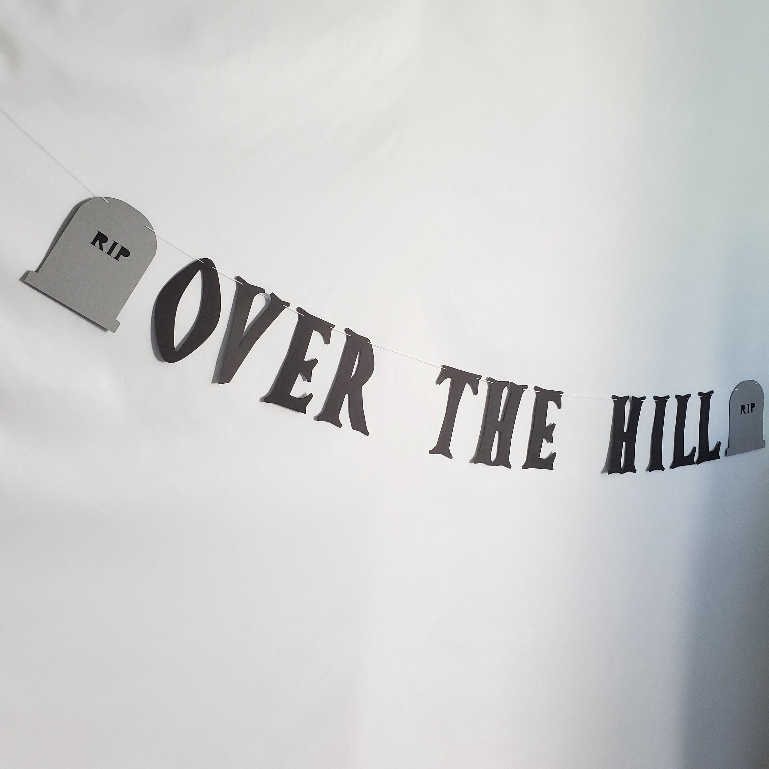 Over The Hill, Over The Hill Banner, 40th Birthday Banner, Over The Hill Party, RIP Birthday Banner, Over The Hill Party