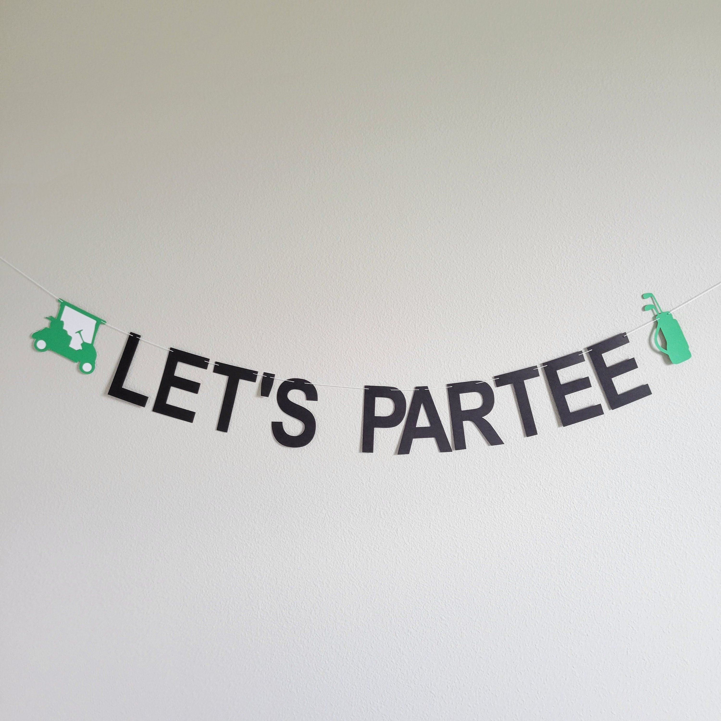 Let&#39;s ParTee, Let&#39;s Par Tee Banner, Golf Decorations, Golf Birthday Decorations, Golf Party, Golf Birthday Party