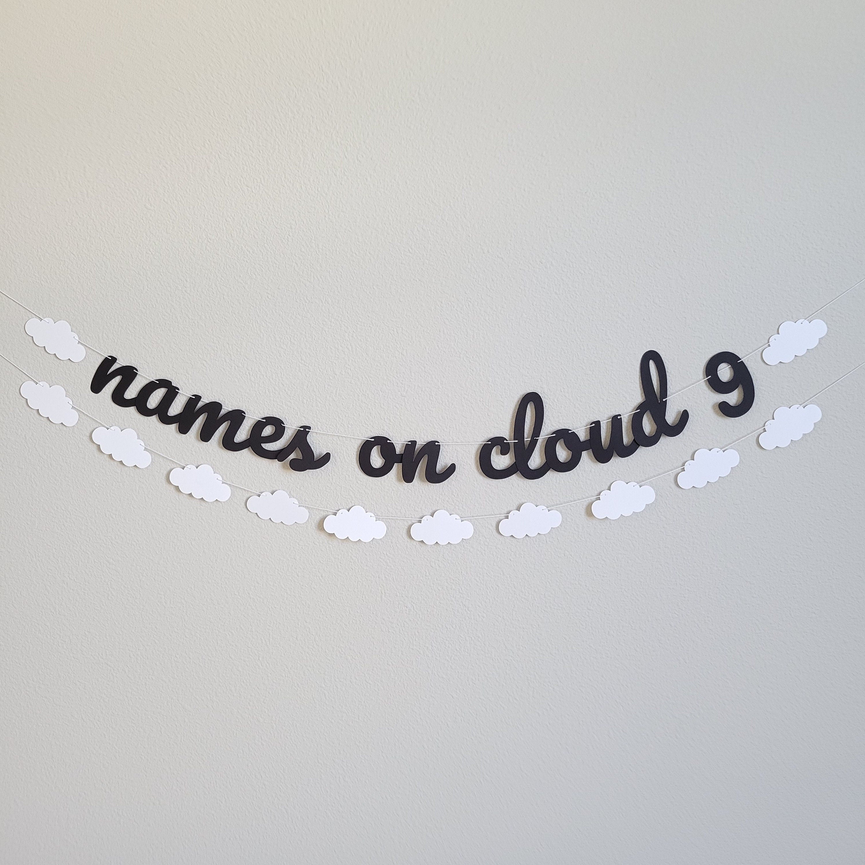 Names On Cloud 9, I&#39;m On Cloud 9, I&#39;m On Cloud 9 Banner, Custom Cloud 9 Banner, Personalized I&#39;m On Cloud 9 Banner
