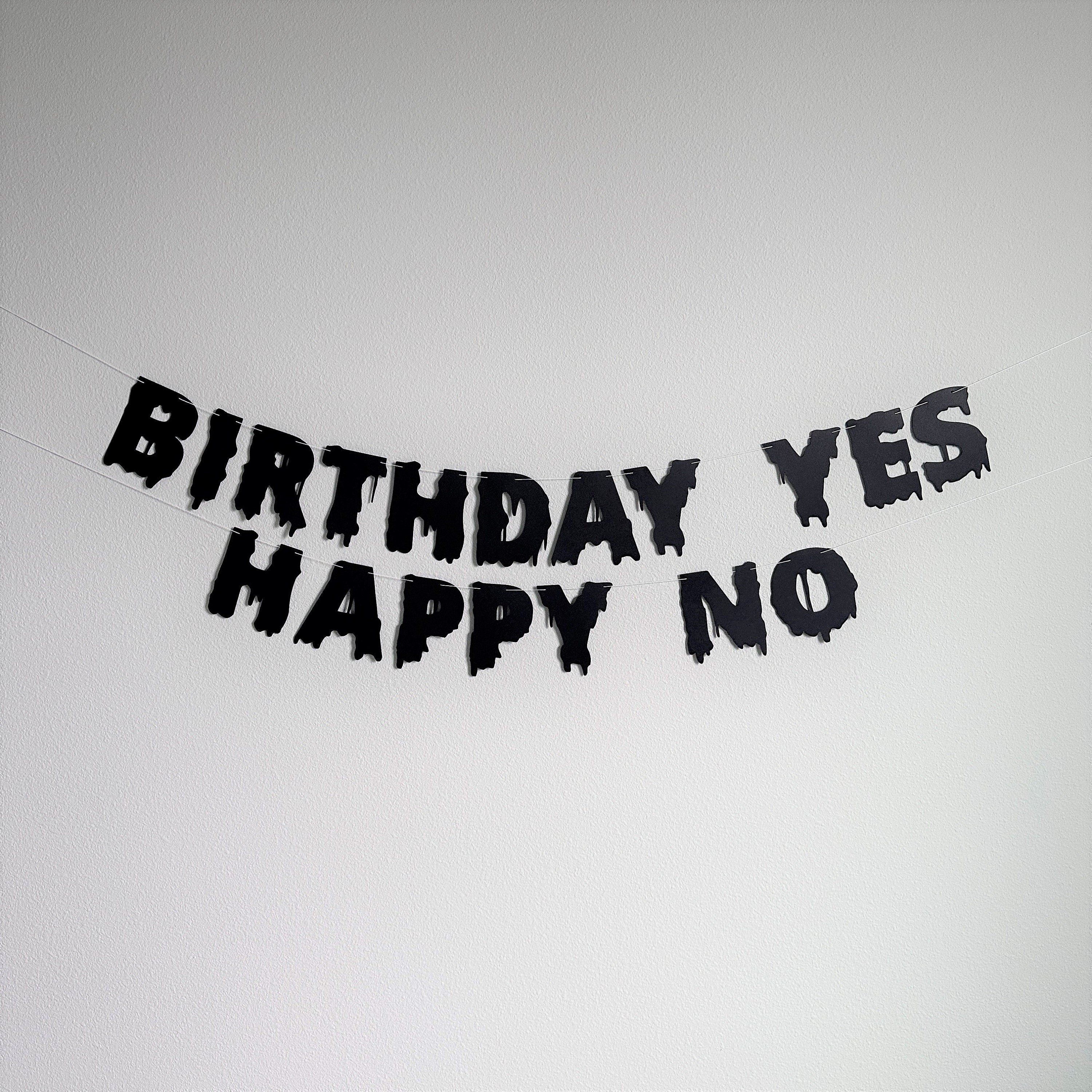 Birthday Yes Happy No, Birthday Yes Happy No Banner, Customizable Birthday Banner, Black Birthday Banner