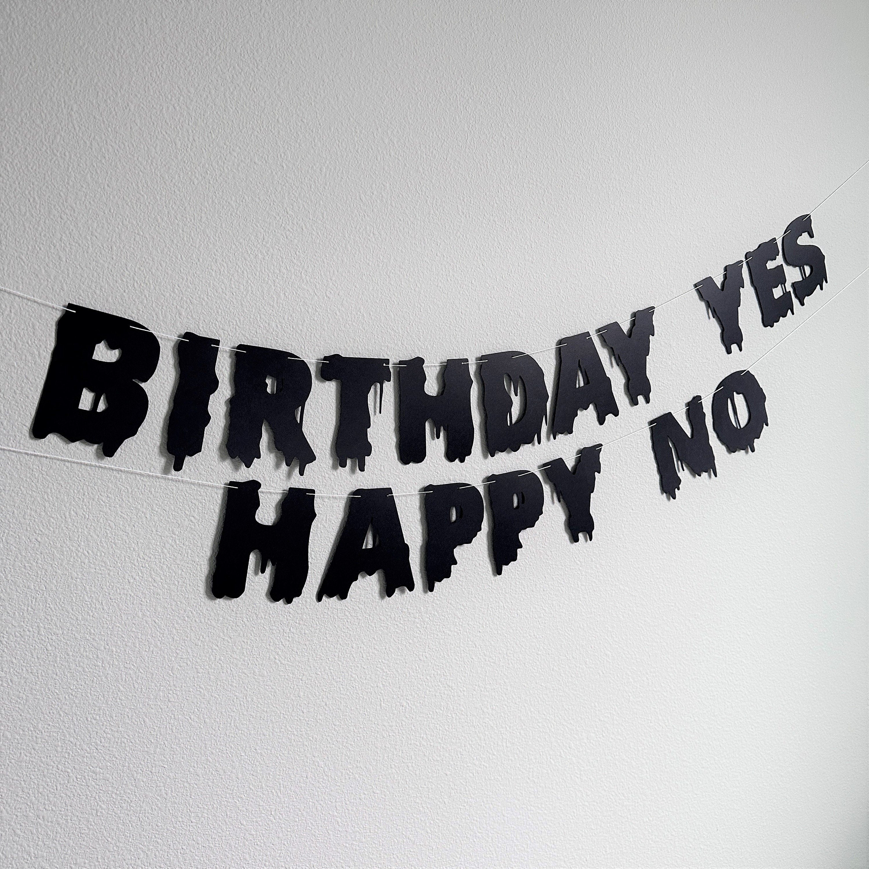 Birthday Yes Happy No, Birthday Yes Happy No Banner, Customizable Birthday Banner, Black Birthday Banner