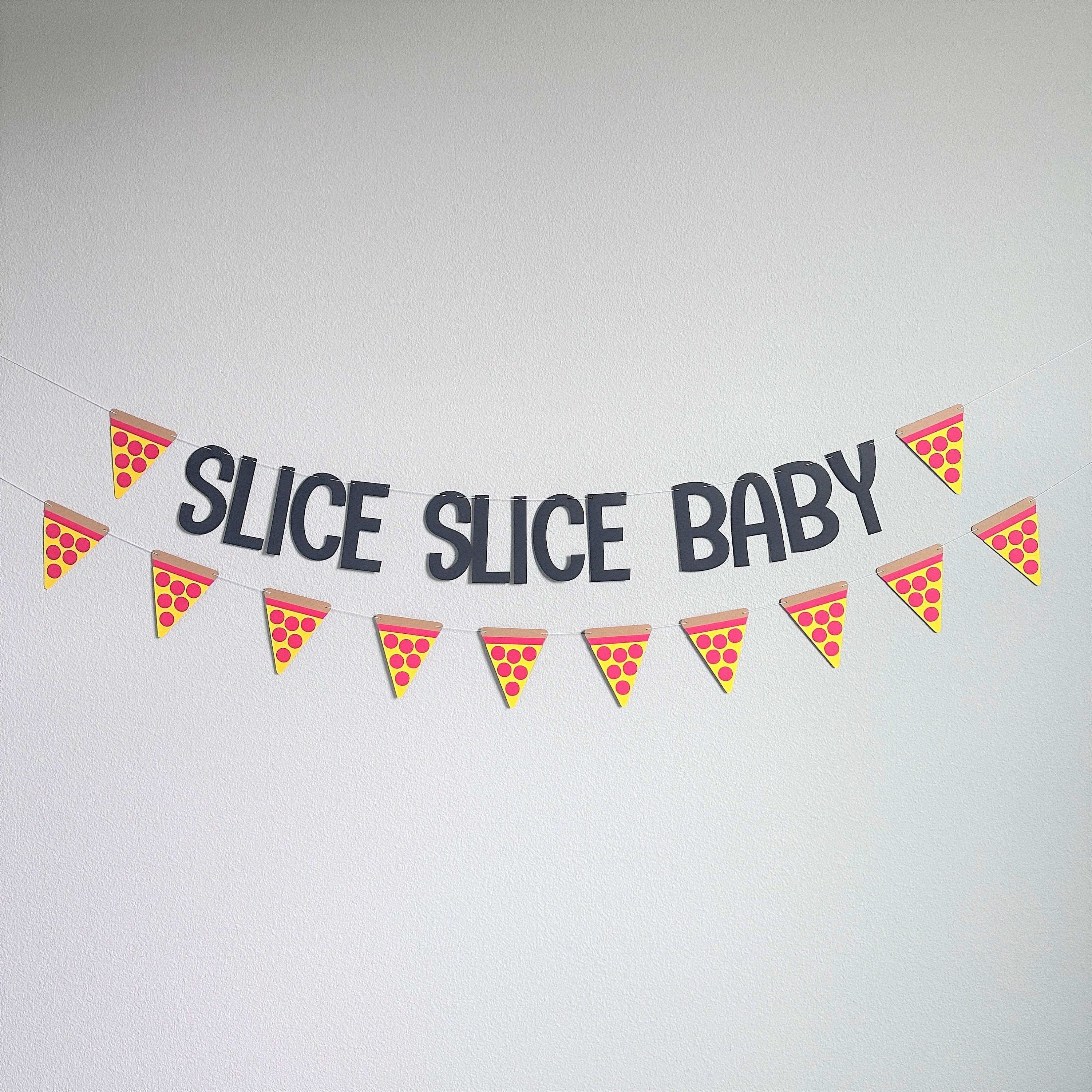 Slice Slice Baby, Slice Slice Baby Banner, Pizza Themed Baby Shower, Baby Shower Theme Ideas, Pizza Baby Shower