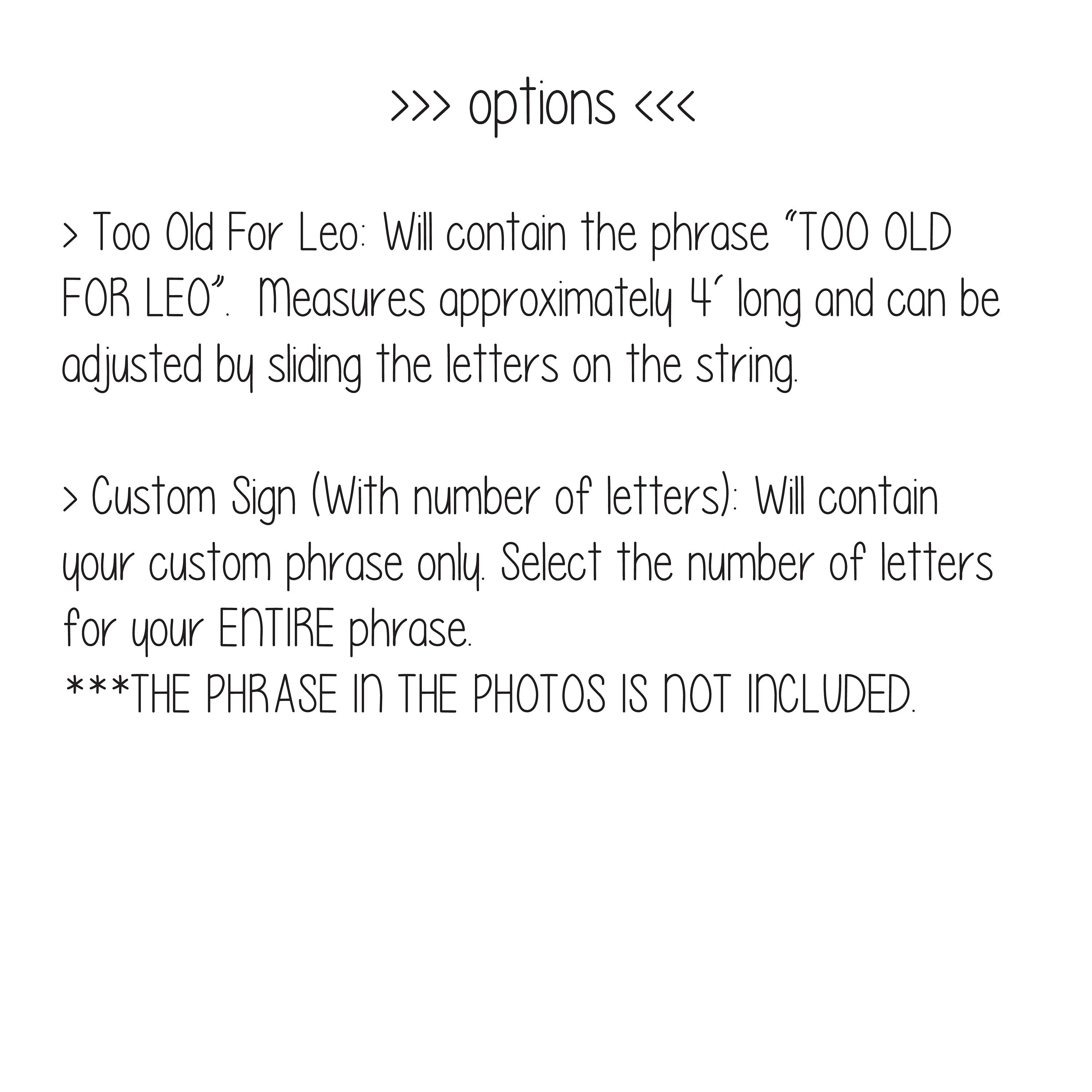 Too Old For Leo, Too Old For Leo Banner, Funny Birthday Banner, 90s Baby Birthday, 25th Birthday Banner, 21st Birthday Banner