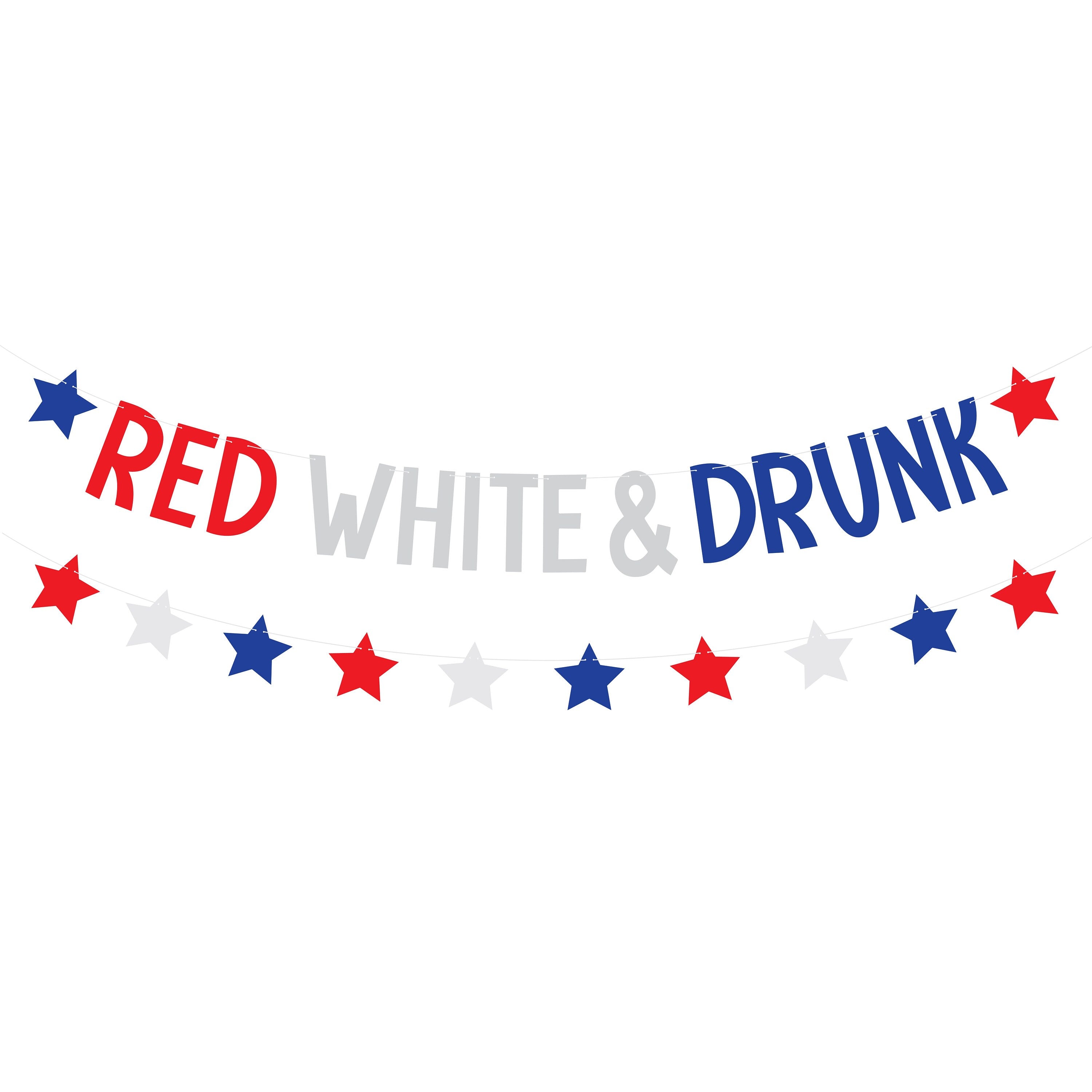 Red White and Drunk, Red White and Blue Banner, Red White and Blue Birthday, Summertime Birthday, Red White and Drunk Birthday Theme