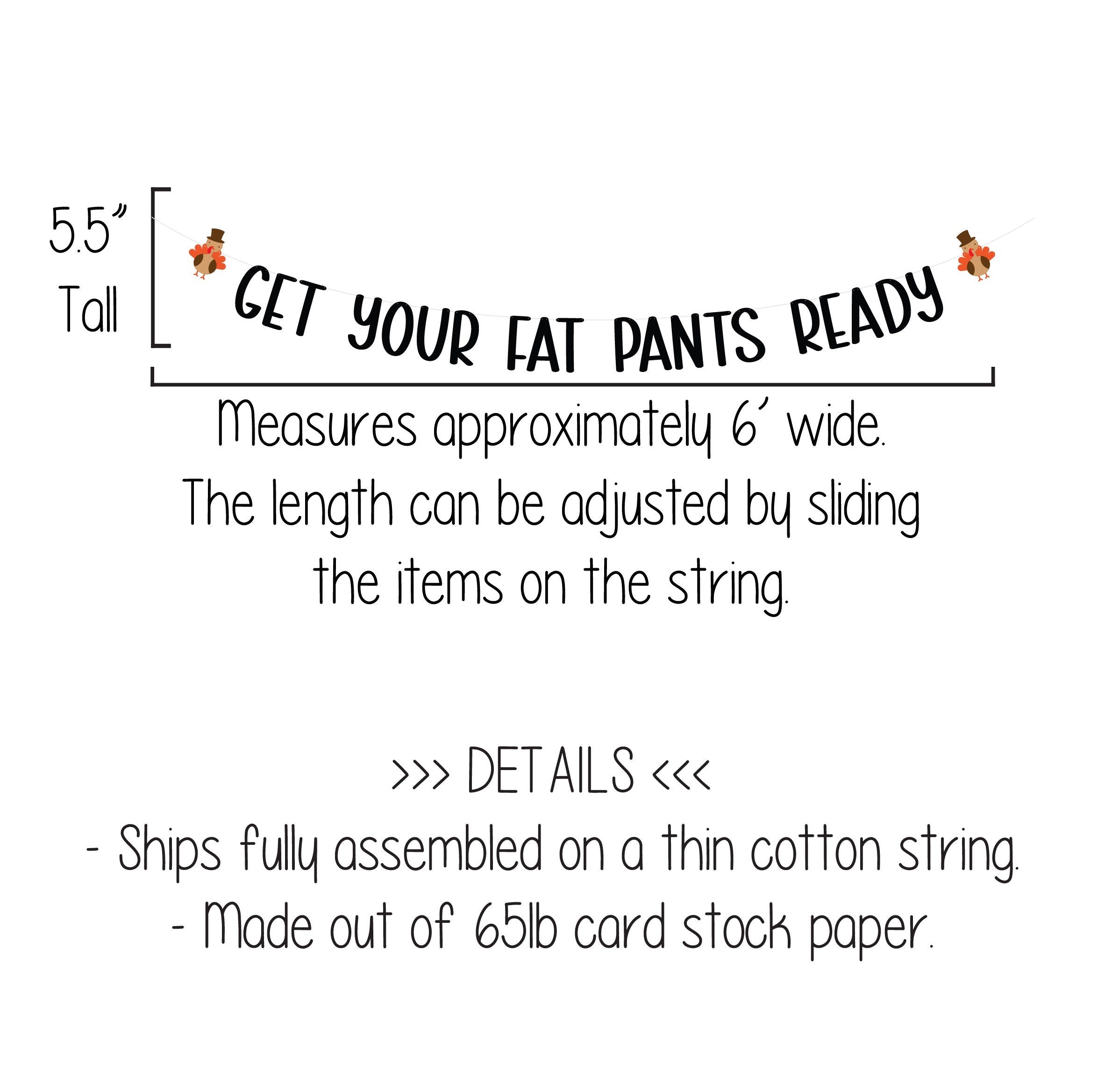 Get Your Fat Pants Ready, Get Your Fat Pants Ready Banner, Thanksgiving Decorations, Funny Thanksgiving Banner, Thanksgiving Backdrop