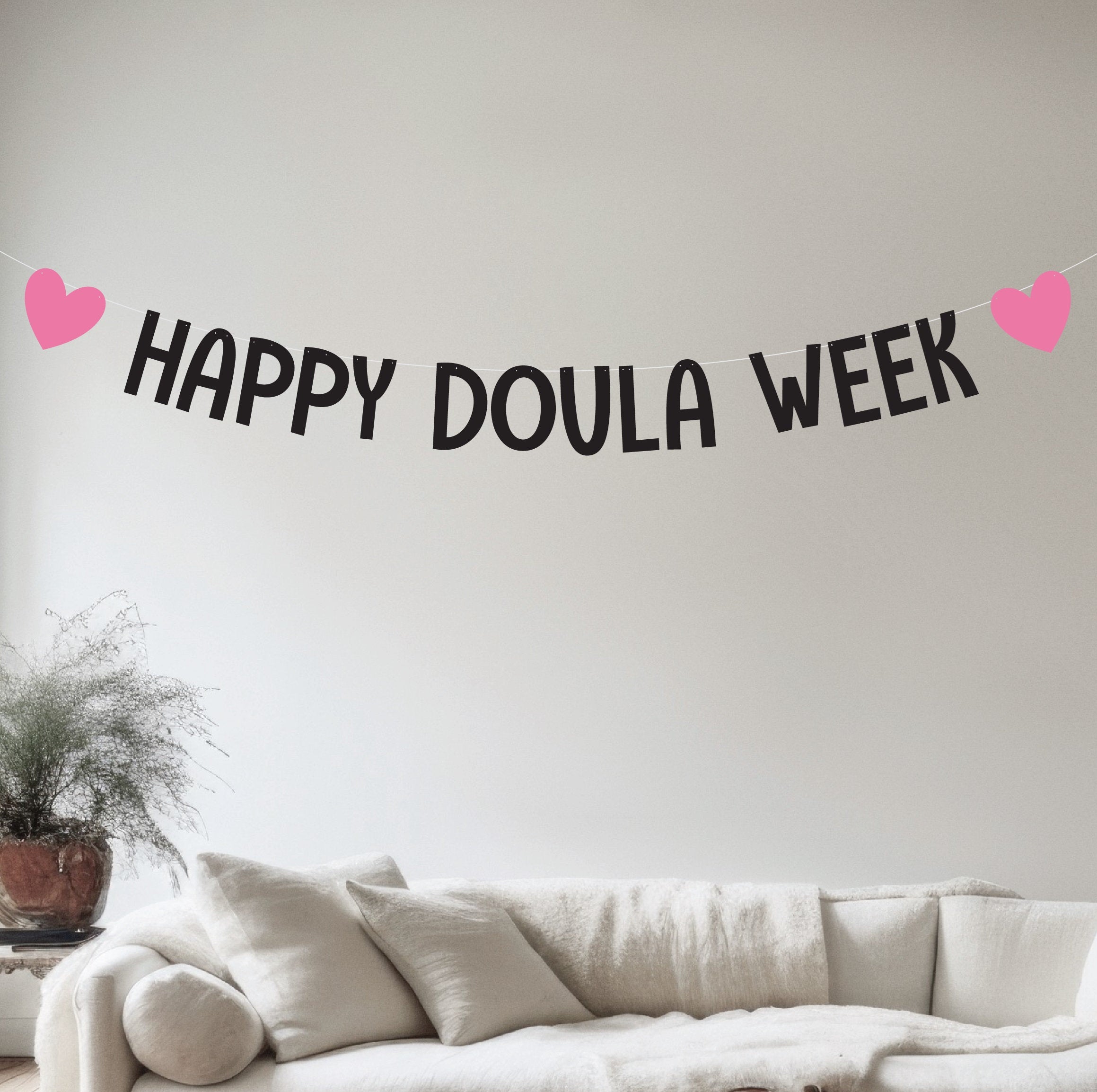 Happy Doula Week, World Doula Week, Doula Decorations, Thank You Doulas