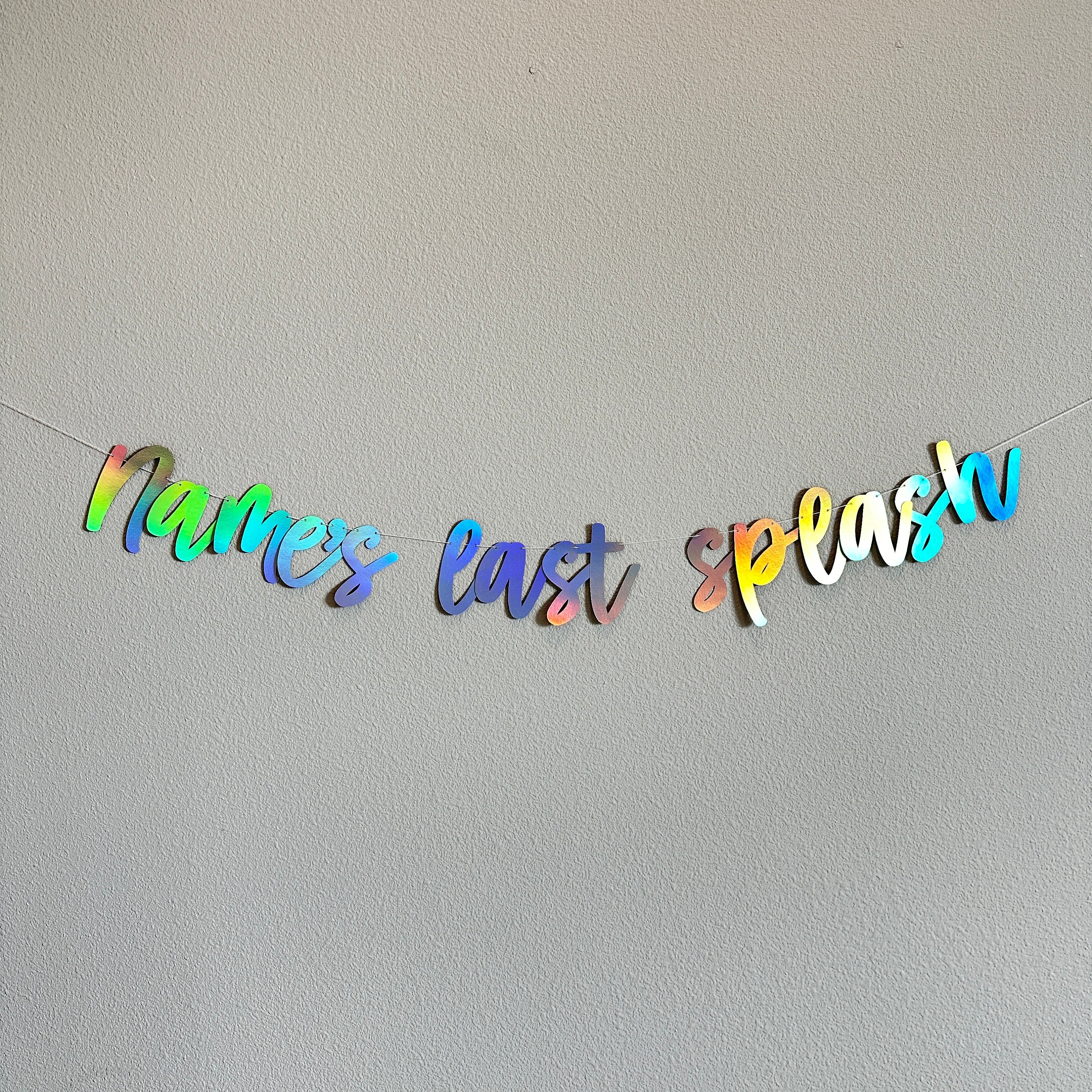 Name&#39;s Last Splash, Bachelorette Banner, Bachelorette Decorations, Holographic Decorations, My Last Splash Banner