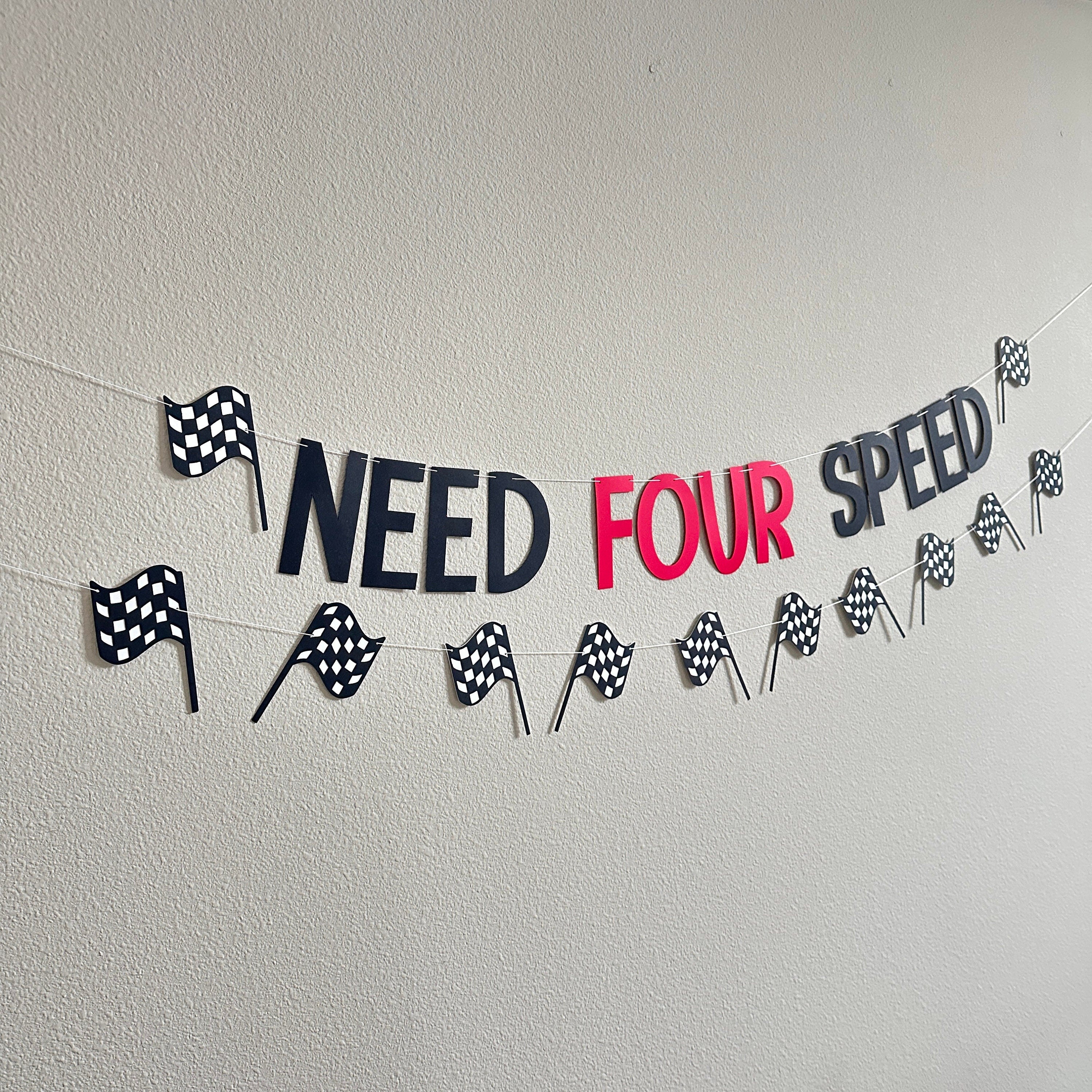 Need Four Speed, Need Four Speed Banner, Need For Speed, 4th Birthday, Fourth Birthday Party, Racecar Birthday