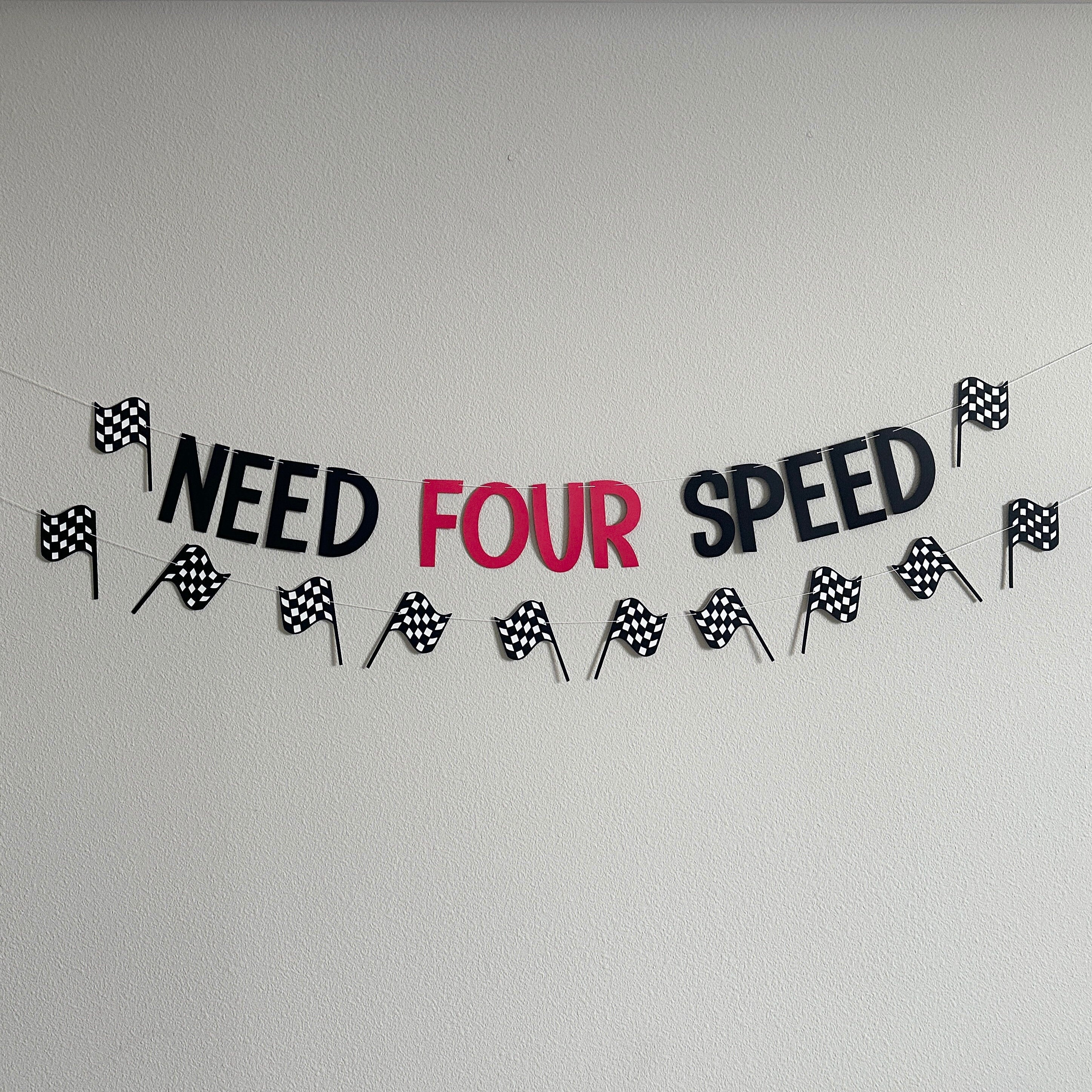 Need Four Speed, Need Four Speed Banner, Need For Speed, 4th Birthday, Fourth Birthday Party, Racecar Birthday