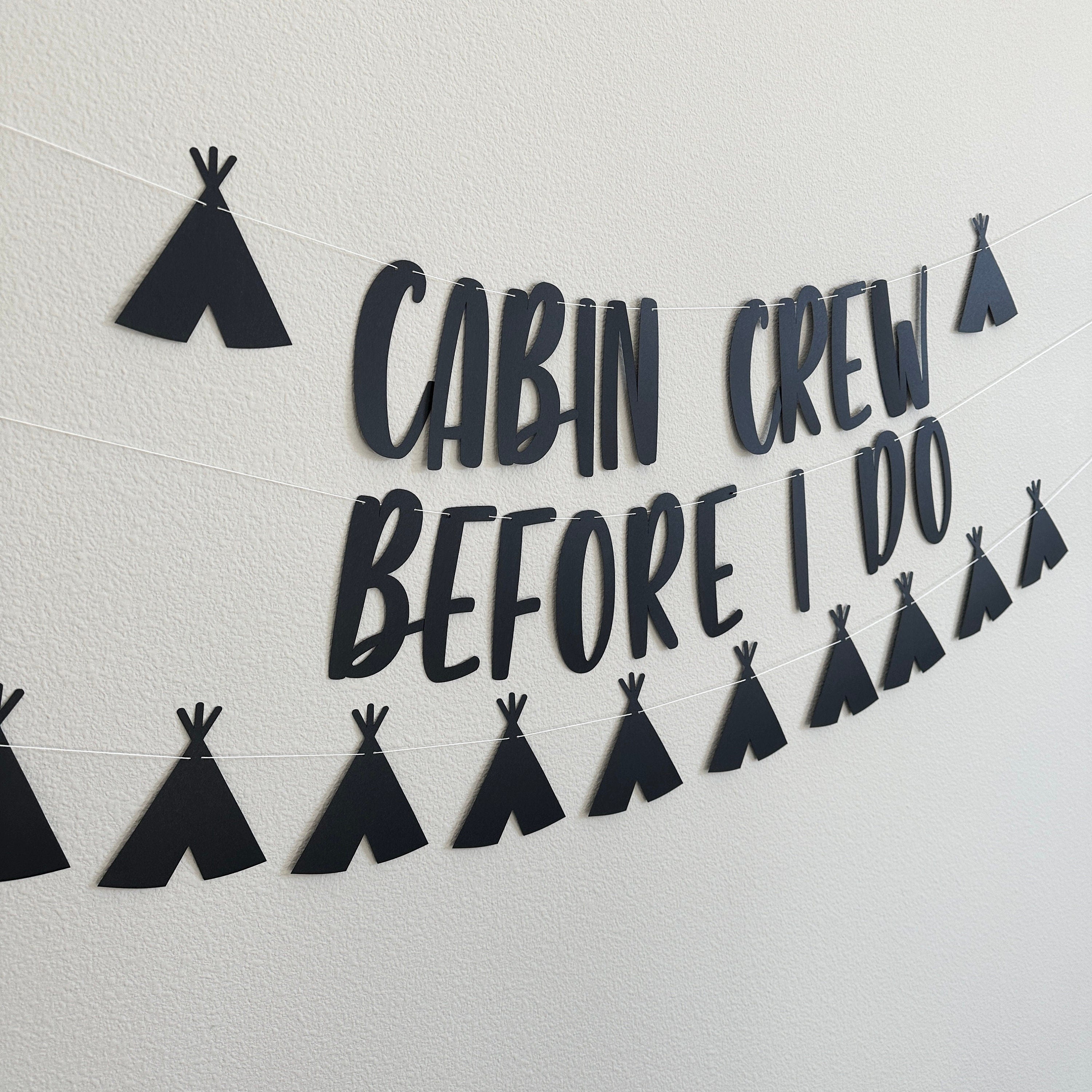 Cabin Crew Before I Do, Camp Bachelorette, Cabin Bachelorette, Bachelorette Decorations, Gold Bachelorette Banner, Camplorette