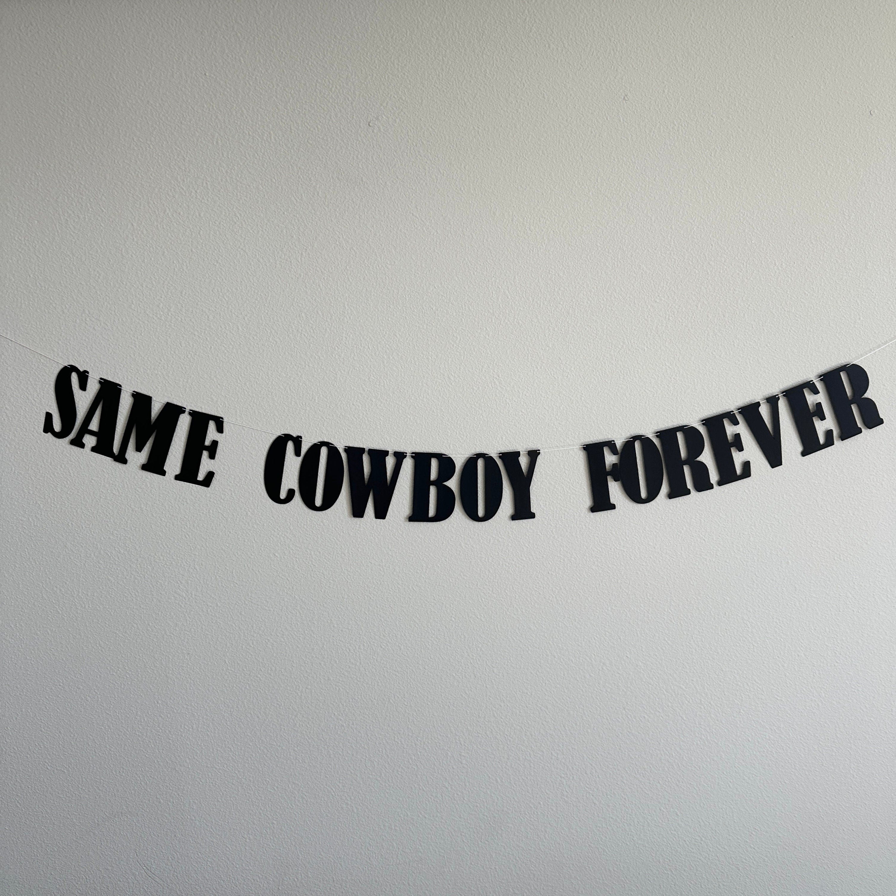 Same Cowboy Forever, Same Cowboy Forever Decorations, Bachelorette Party, Bachelorette Ideas, Bachelorette Decorations