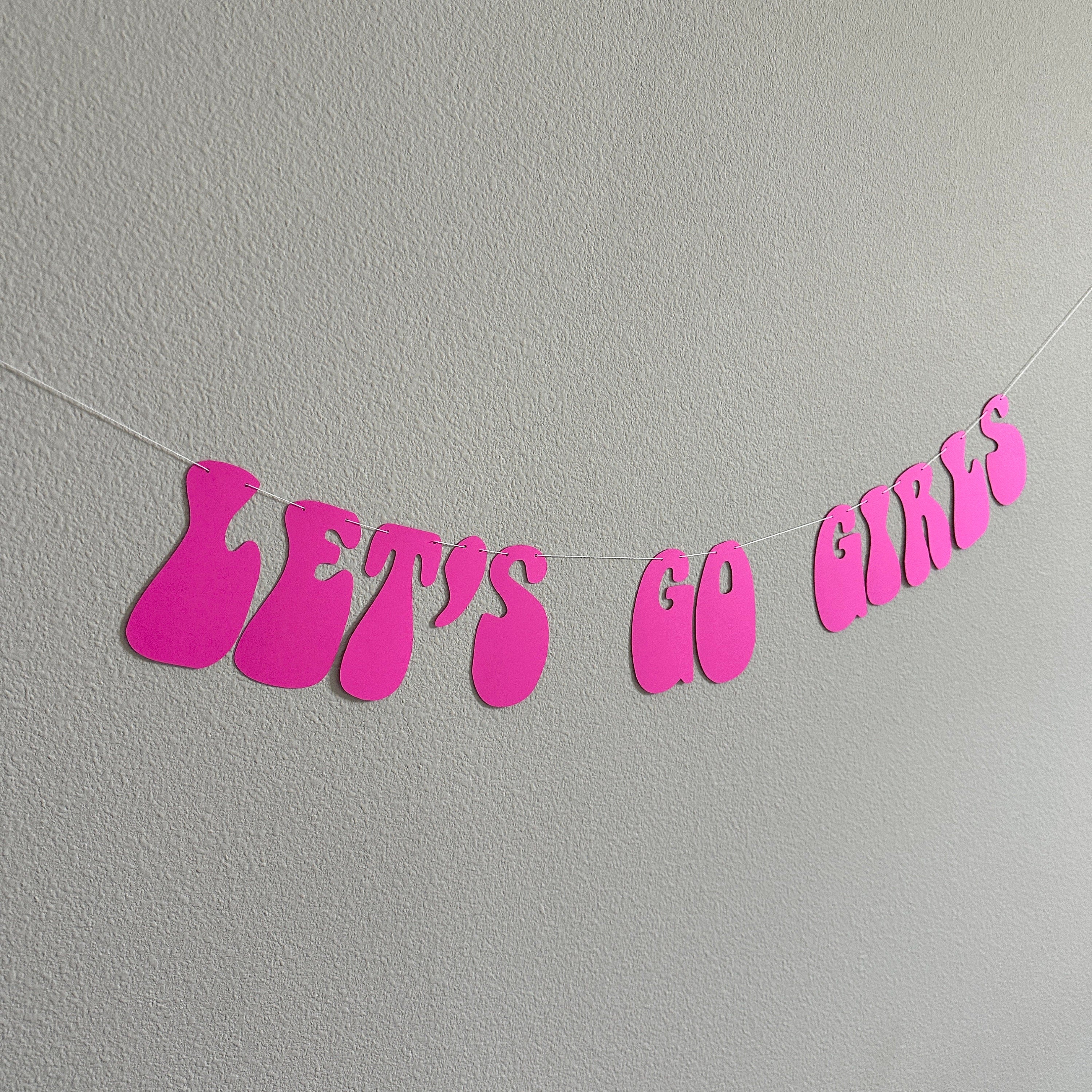 Let&#39;s Go Girls, Let&#39;s Go Girls Banner, Bachelorette Party Banner, Bachelorette Decorations, Bachelorette Party Decorations