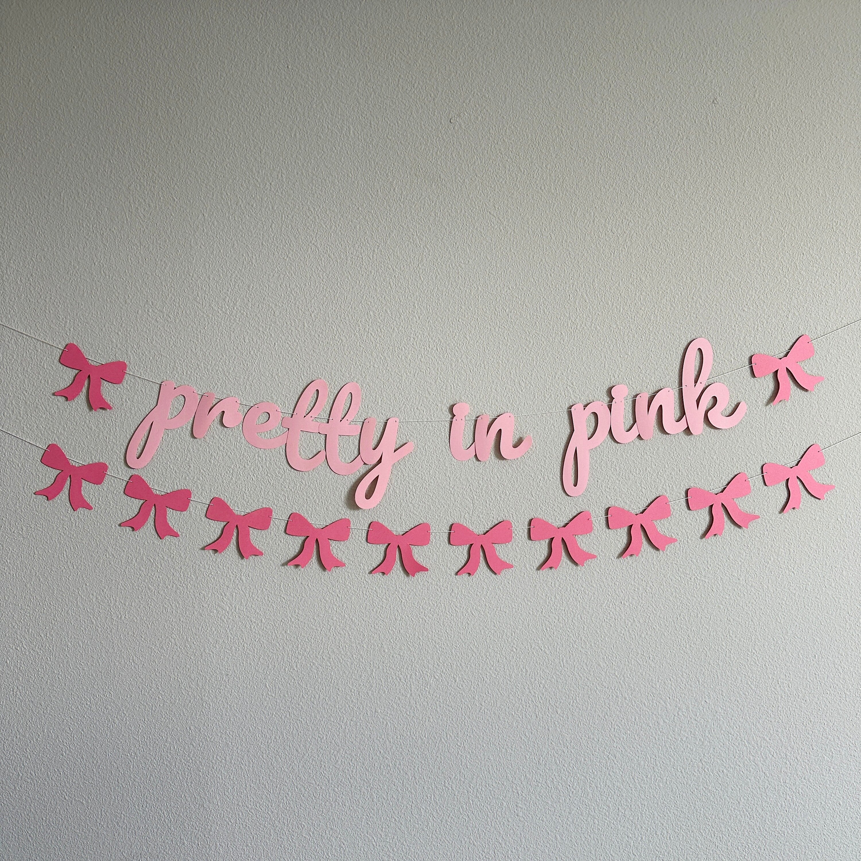 Pretty In Pink, Pretty In Pink Decorations, Pink Birthday, Pink Decorations, Pink Banner, Pretty In Pink Theme