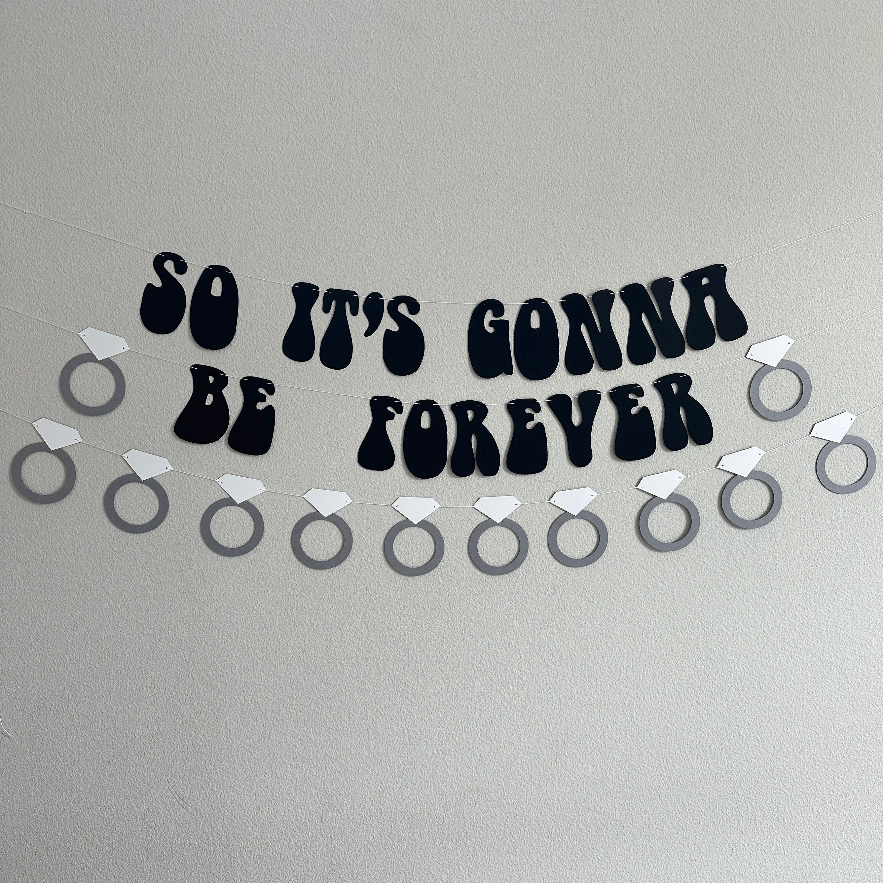 So It&#39;s Gonna Be Forever, So It&#39;s Gonna Be Forever Banner, Engagement Decorations, Bachelorette Decorations, Bridal Shower Decorations