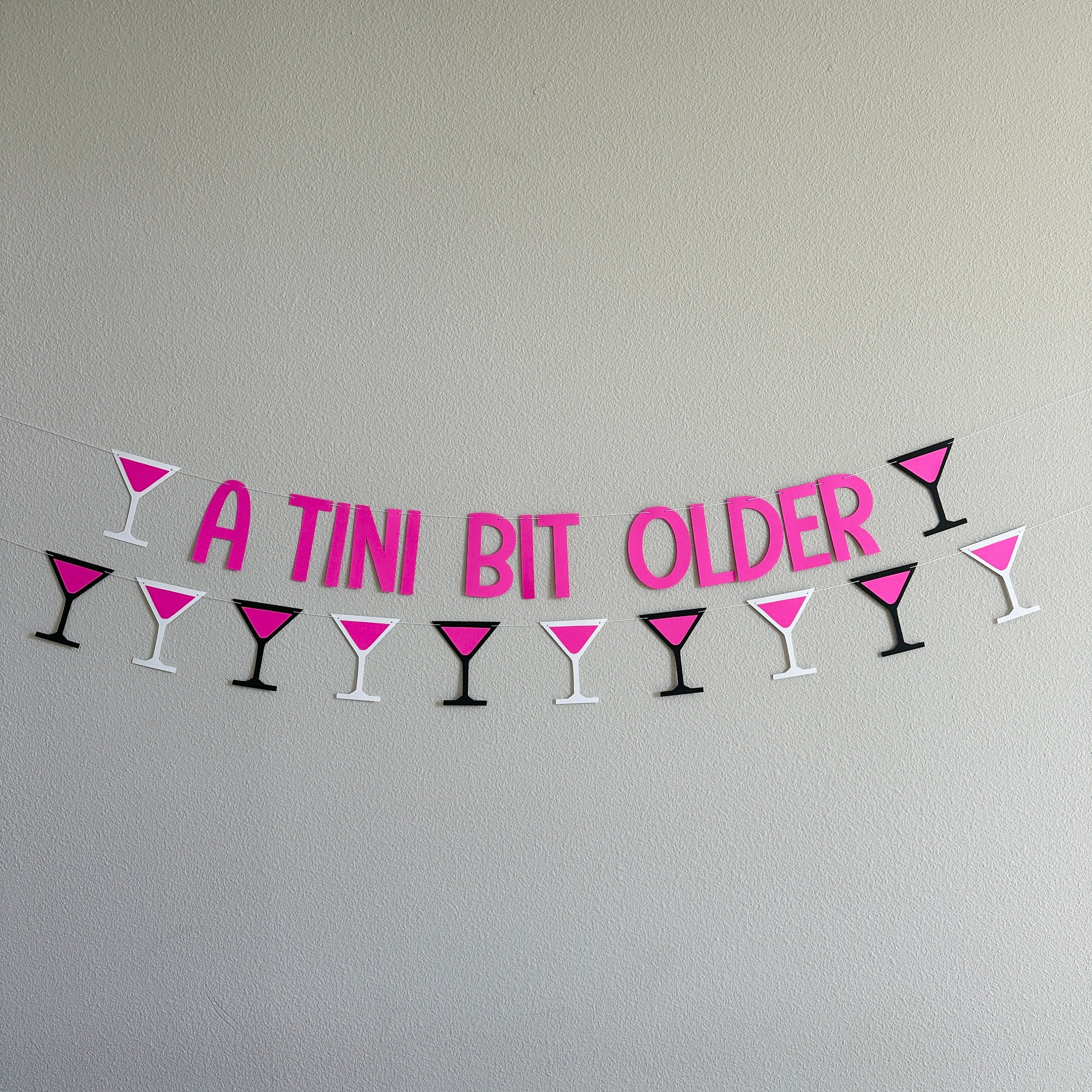 A Tini Bit Older, Martini Banner, Martini Garland, Martini Birthday, Martini Party, Martini Decor, Martini Birthday Party, Summer Banner