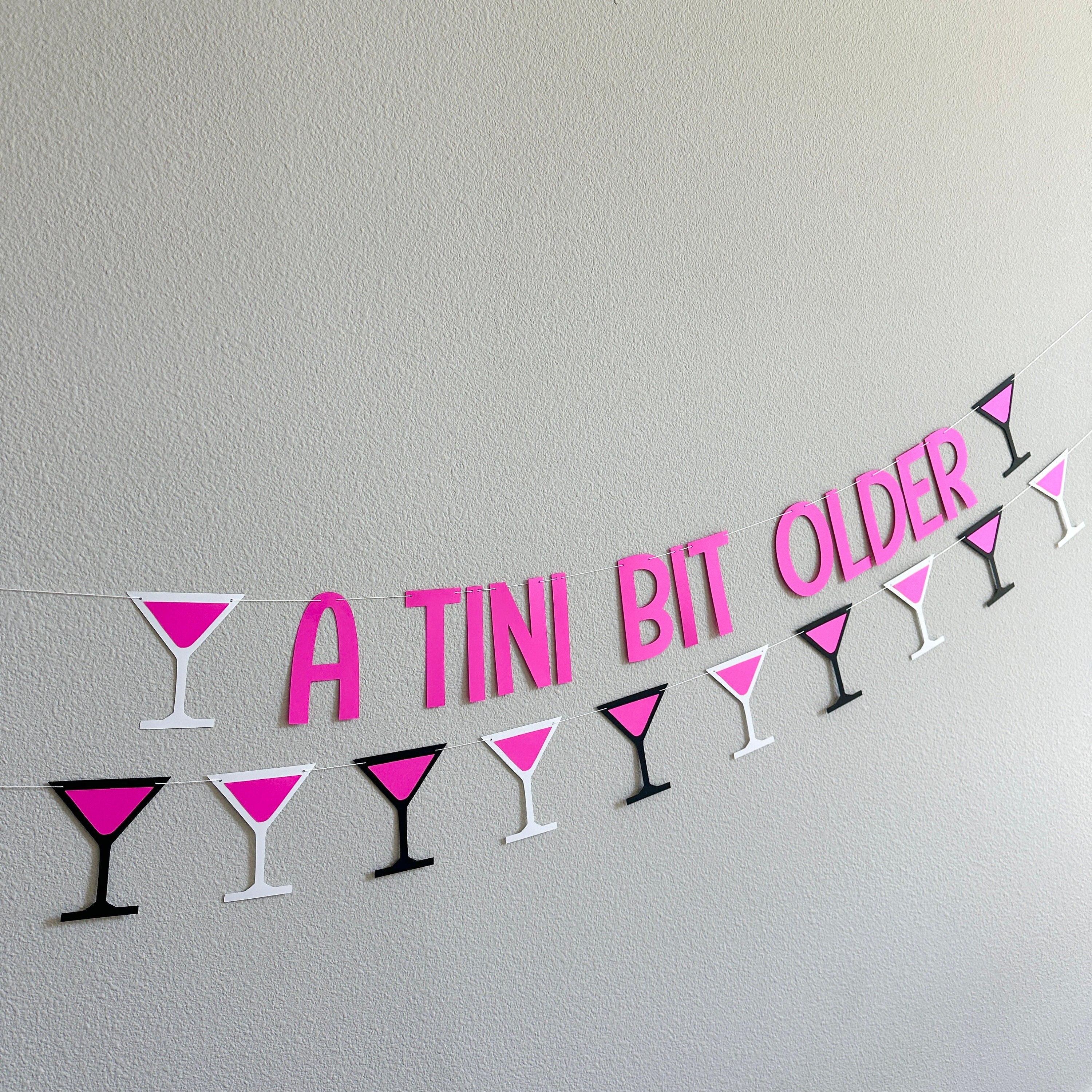 A Tini Bit Older, Martini Banner, Martini Garland, Martini Birthday, Martini Party, Martini Decor, Martini Birthday Party, Summer Banner