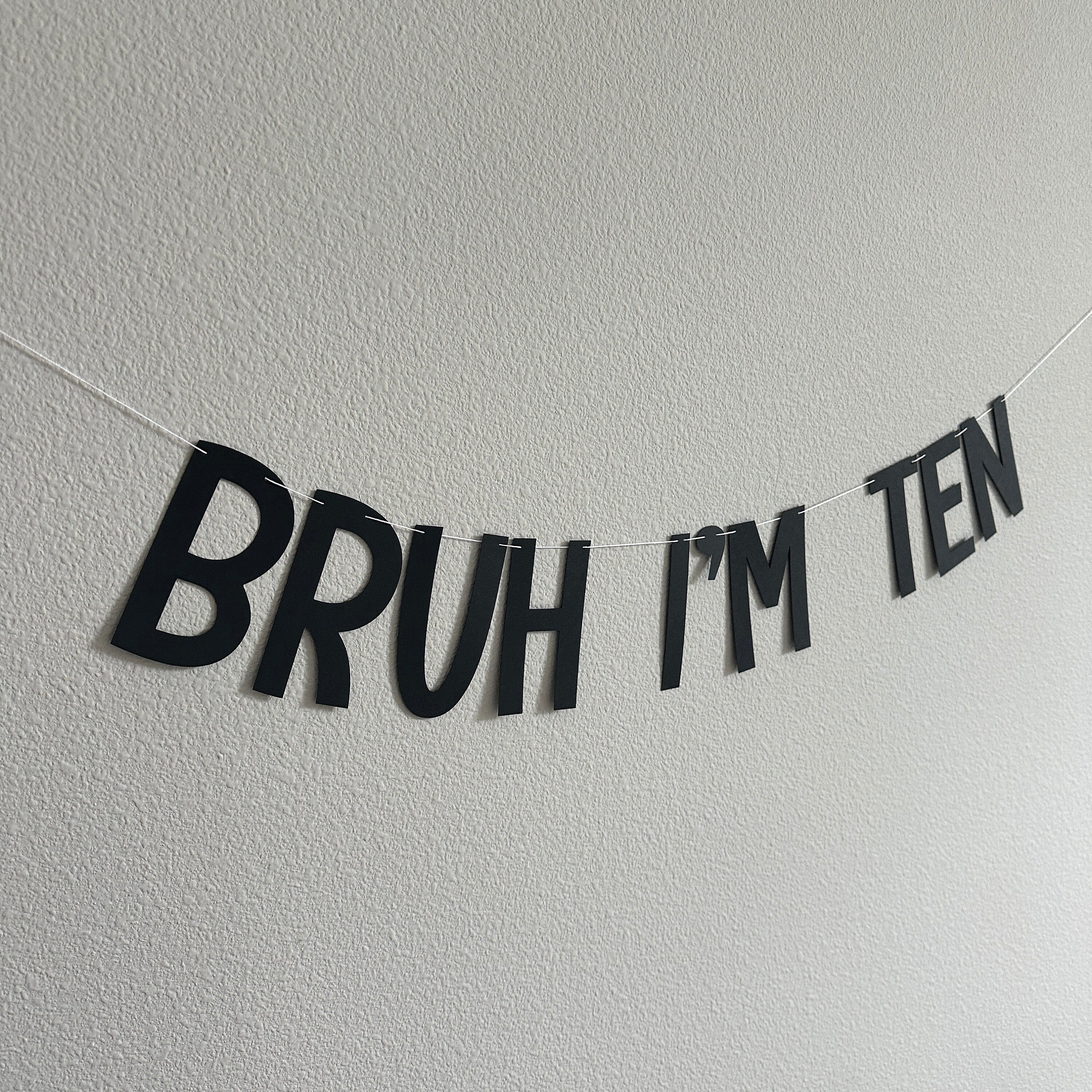 Bruh I&#39;m Ten, 10th Birthday Banner, Tenth Birthday Decorations, Bruh I&#39;m Ten Banner, 10th Birthday Ideas, Boys 10th Birthday