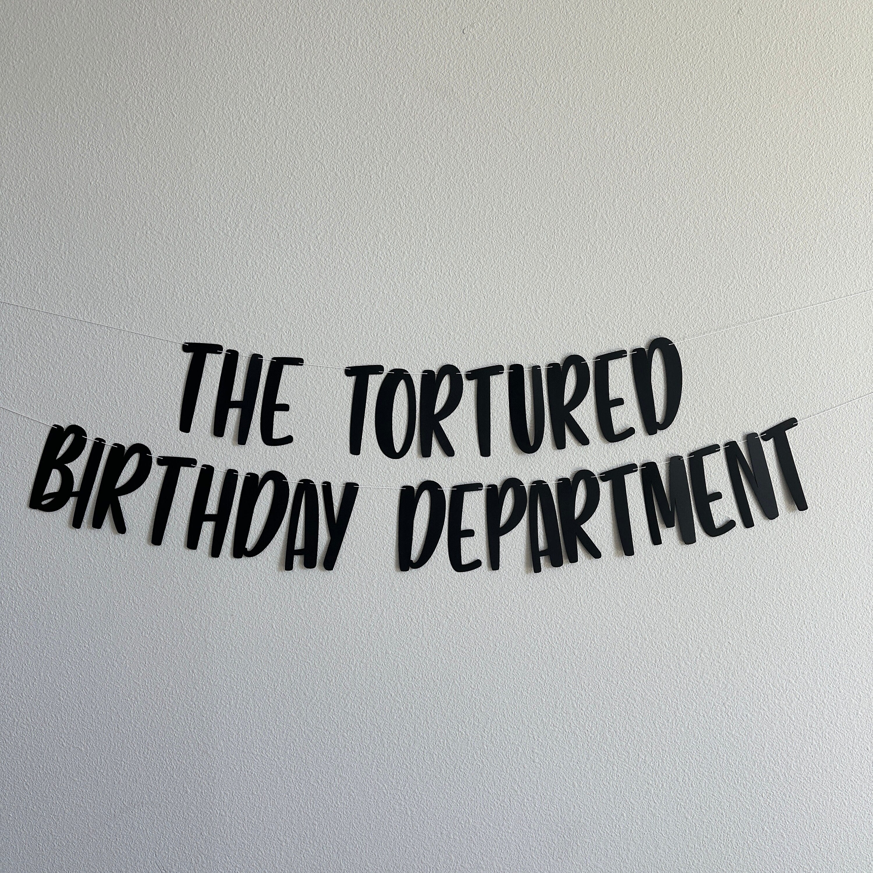 The Tortured Birthday Department, Birthday Banner, Birthday Party Decorations, Birthday Trends