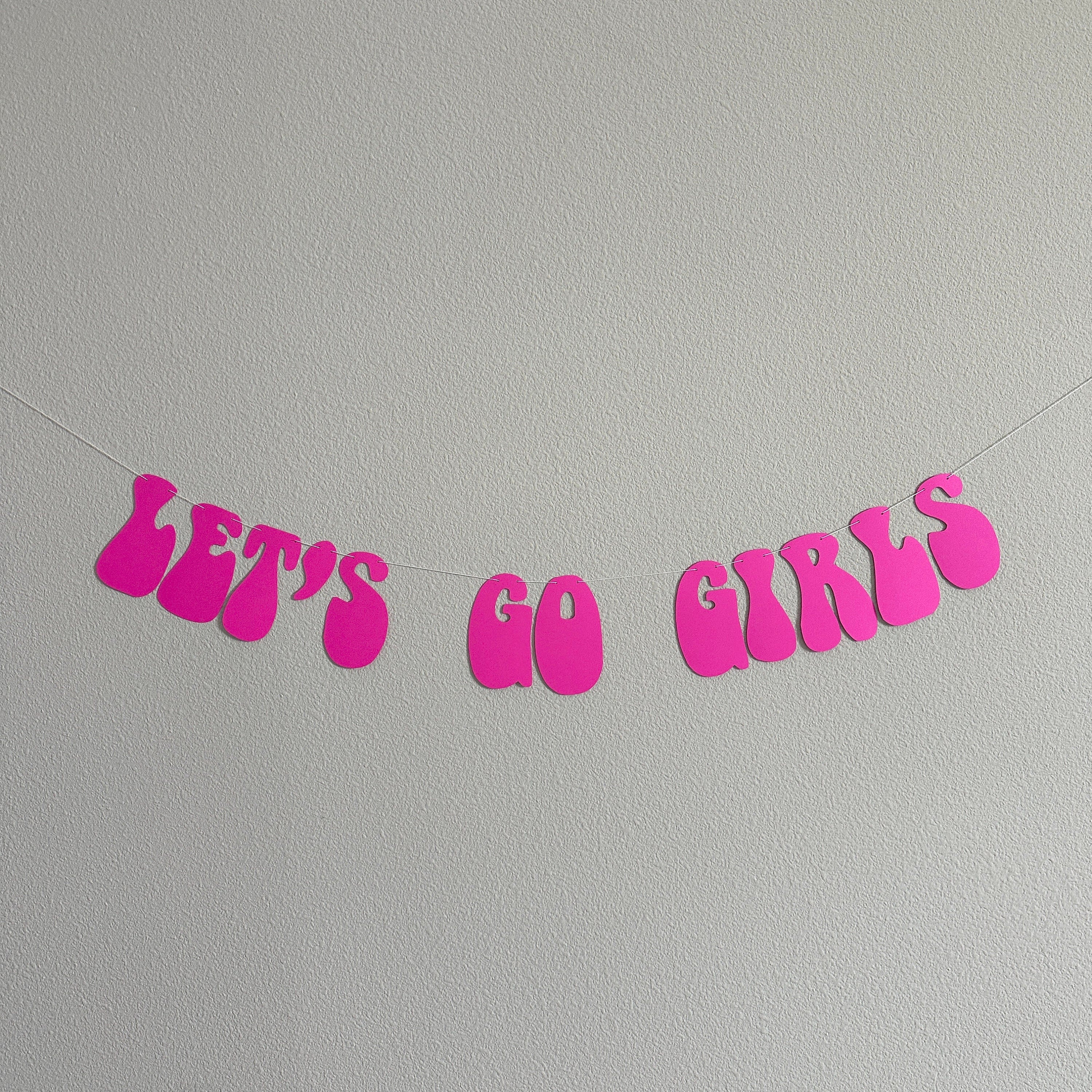 Let&#39;s Go Girls, Let&#39;s Go Girls Banner, Bachelorette Party Banner, Bachelorette Decorations, Bachelorette Party Decorations