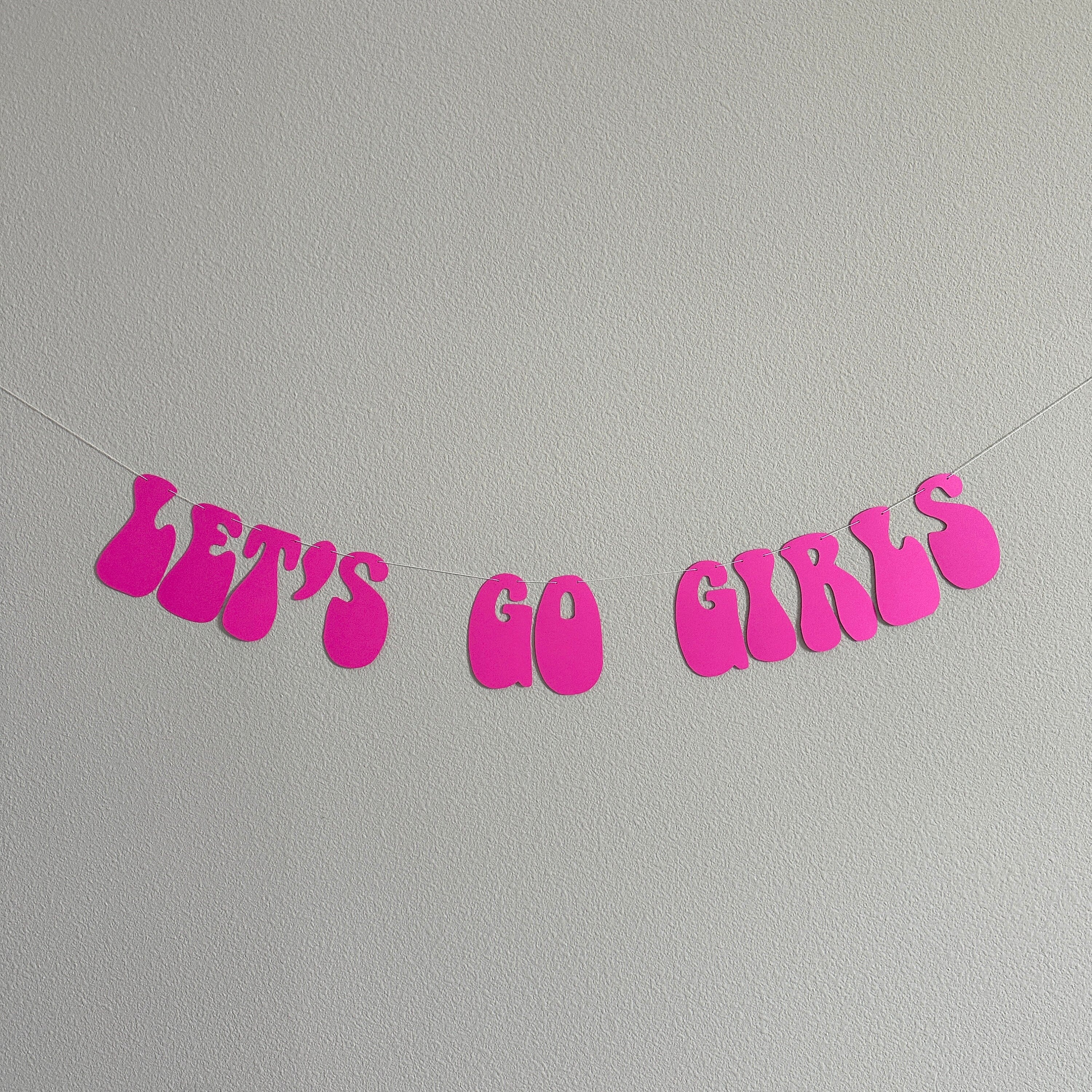 Let&#39;s Go Girls, Let&#39;s Go Girls Banner, Bachelorette Party Banner, Bachelorette Decorations, Bachelorette Party Decorations