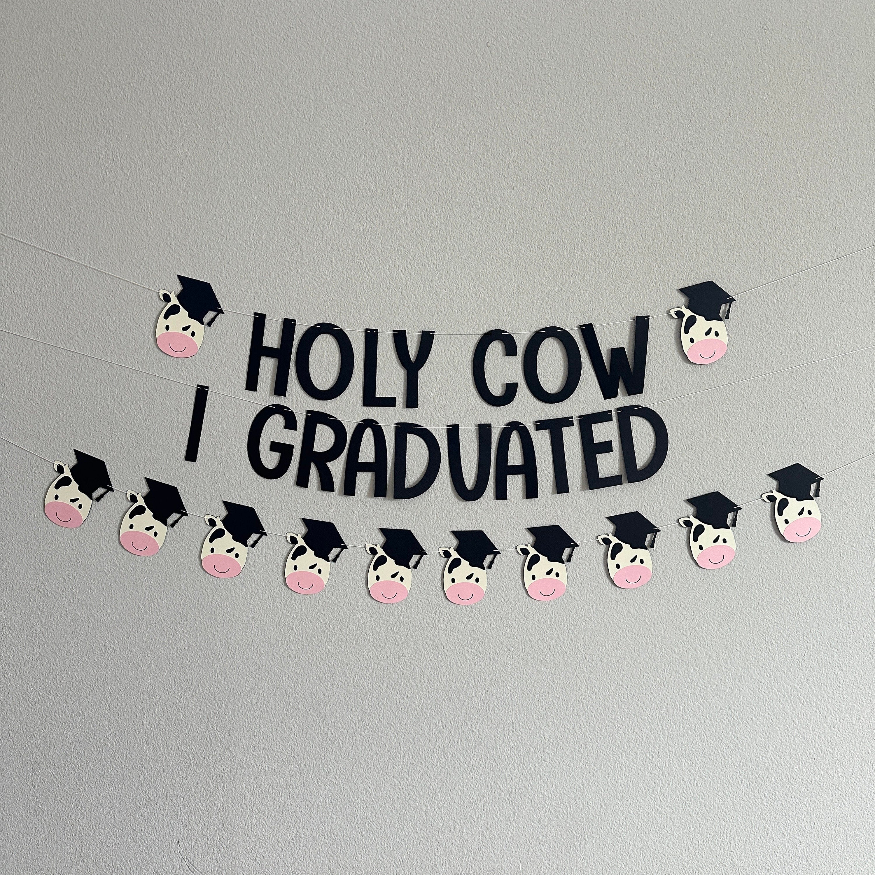 Holy Cow I Graduated, Cow Themed Graduation Banner, Custom Cow Graduation Banner, Cow Graduation