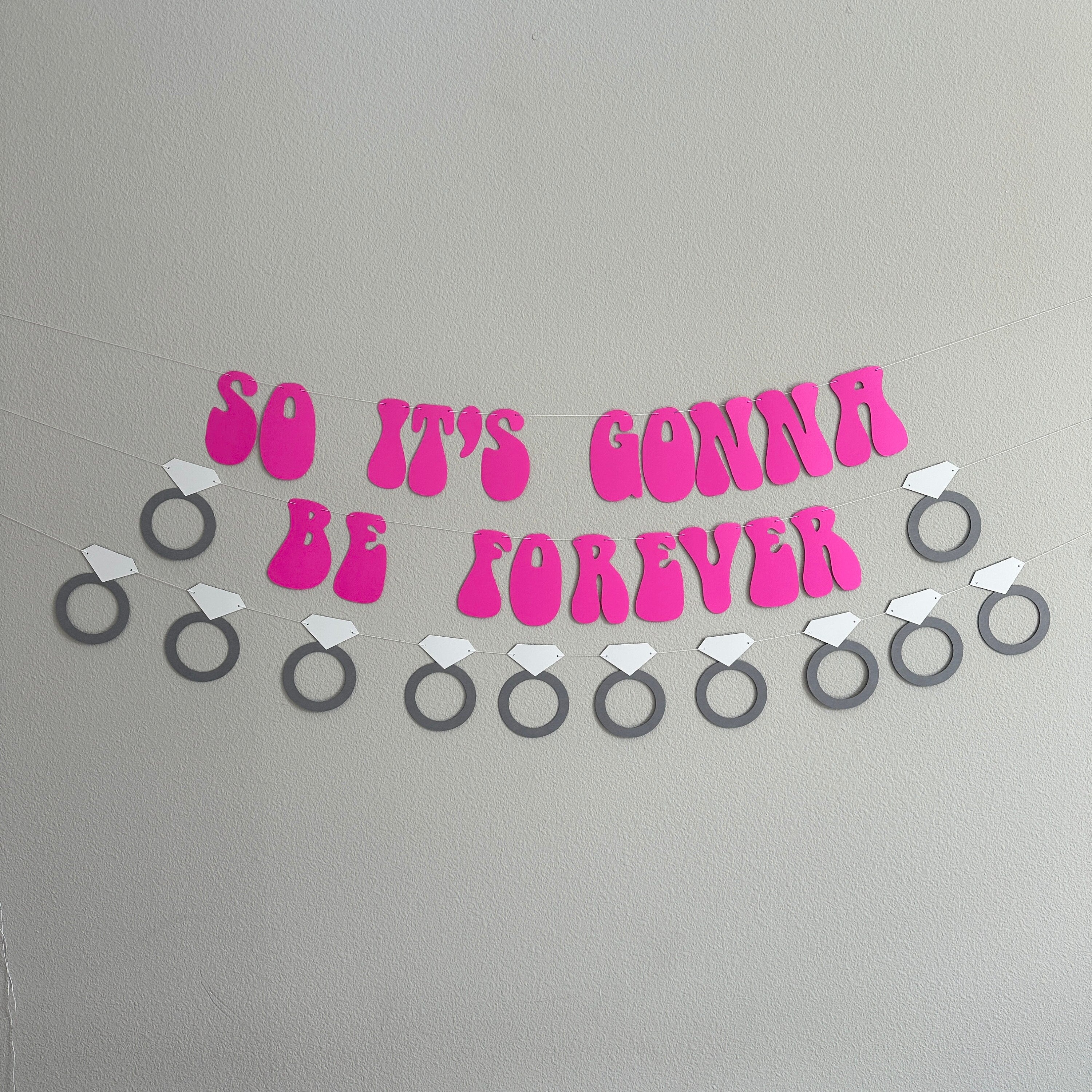 So It&#39;s Gonna Be Forever, So It&#39;s Gonna Be Forever Banner, Engagement Decorations, Bachelorette Decorations, Bridal Shower Decorations