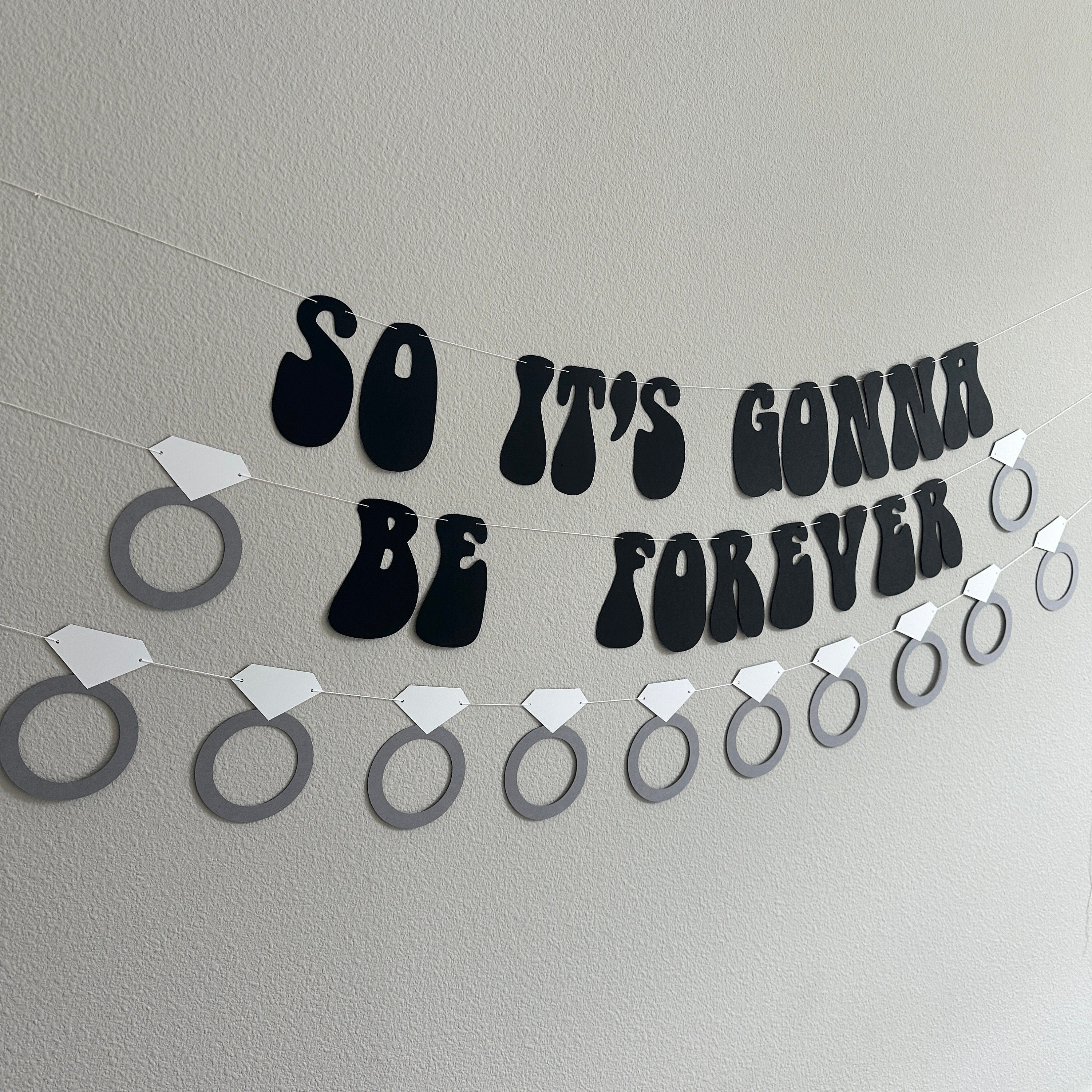 So It&#39;s Gonna Be Forever, So It&#39;s Gonna Be Forever Banner, Engagement Decorations, Bachelorette Decorations, Bridal Shower Decorations