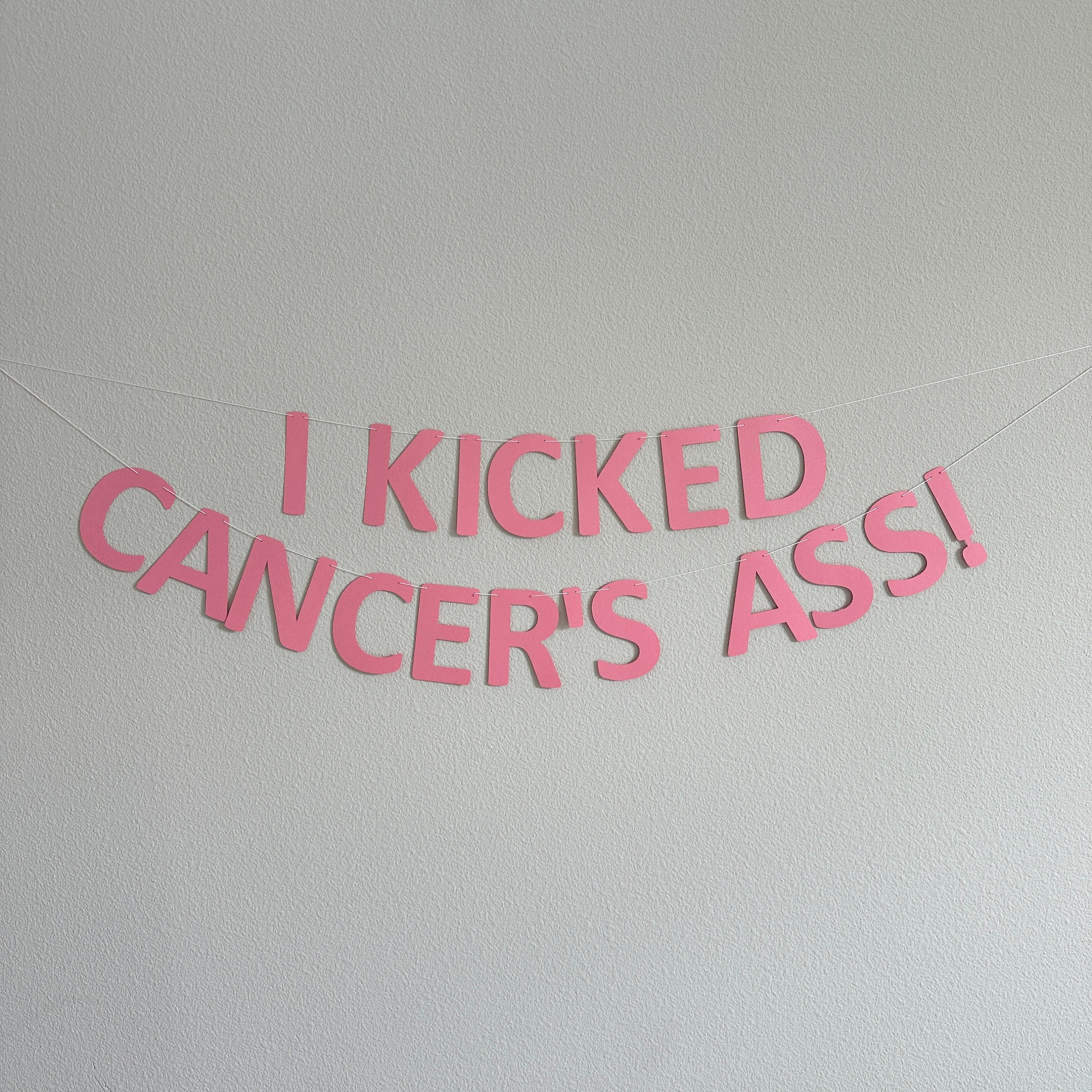 I Kicked Cancer&#39;s Ass Banner, Beat Cancer Banner, Cancer Free Party, I Kicked Cancer&#39;s Ass, Cancer Free Banner