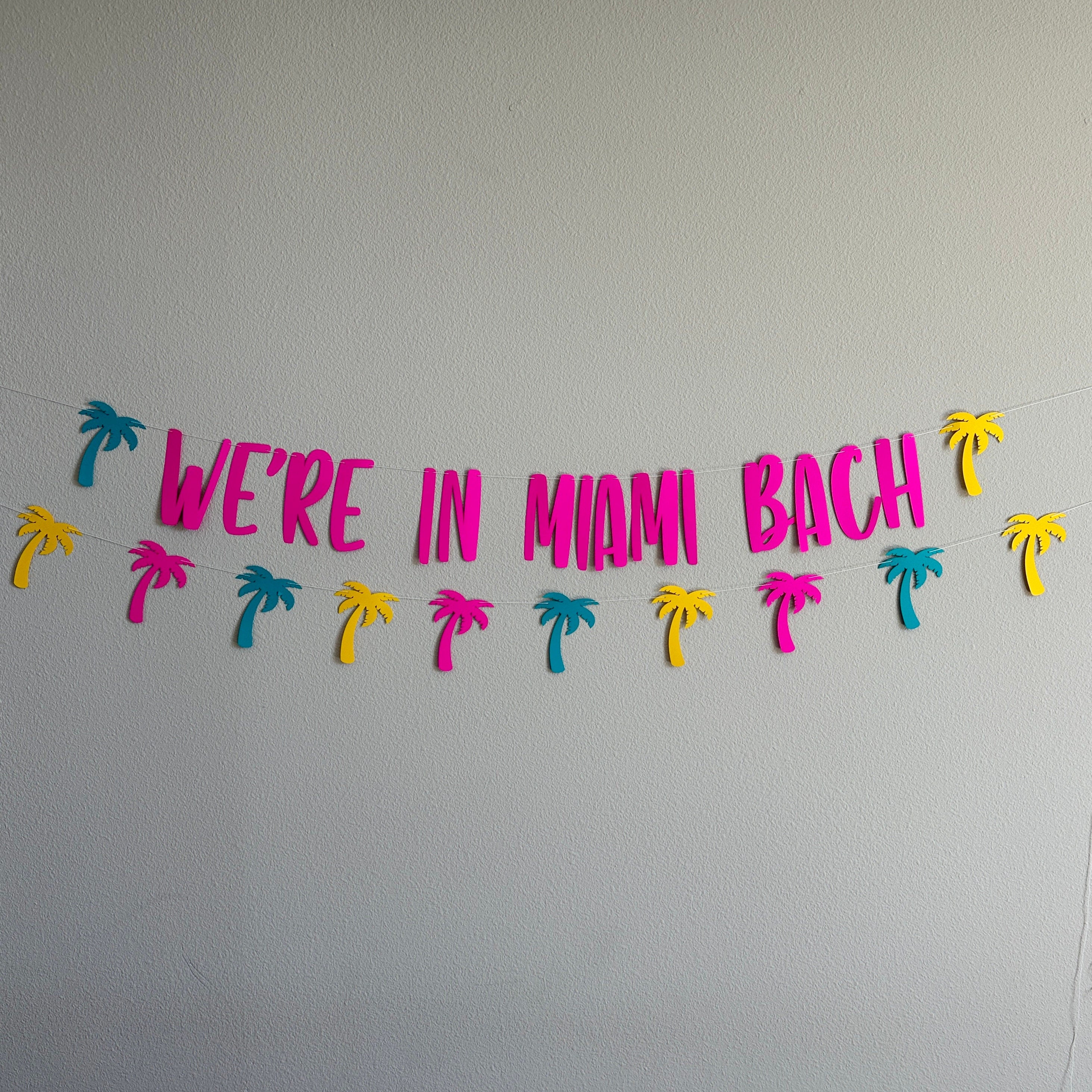 We&#39;re In Miami Bach, Miami Bachelorette, Miami Bachelorette Party Decorations, Miami Bach, Bach Ideas, Bachelorette Party Theme