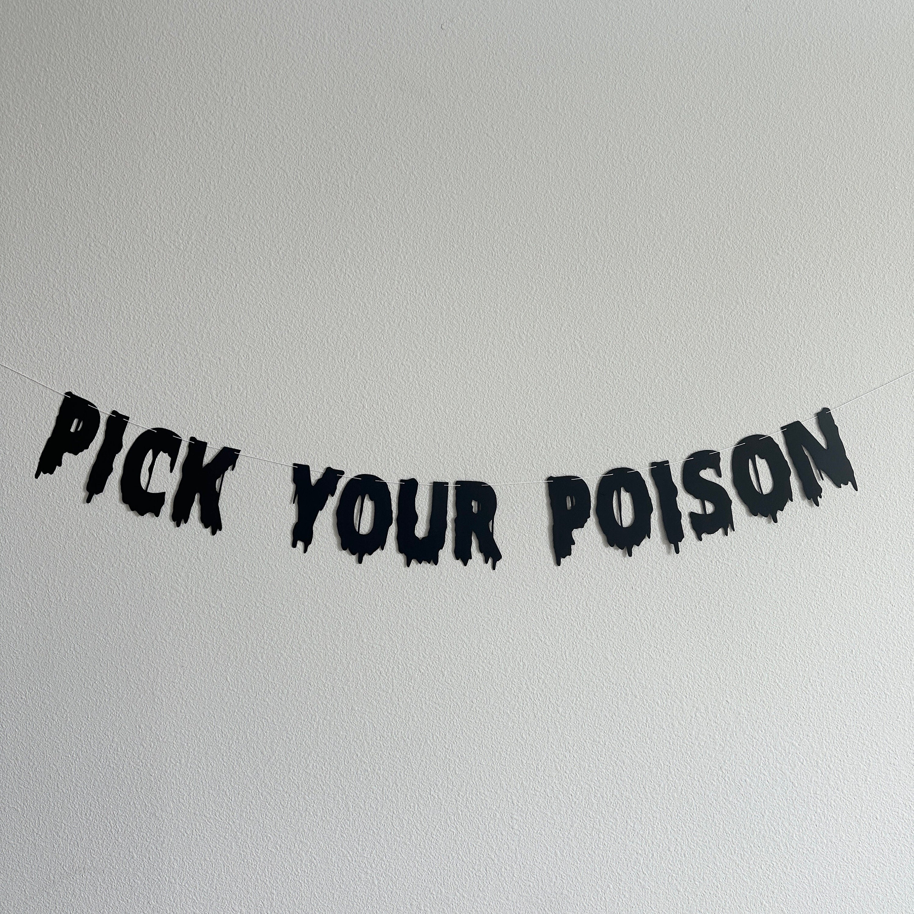 Pick Your Poison, Pick Your Poison Banner, Poison Bar, Drink Table Sign, Halloween Decoration, Halloween Party, Halloween Theme