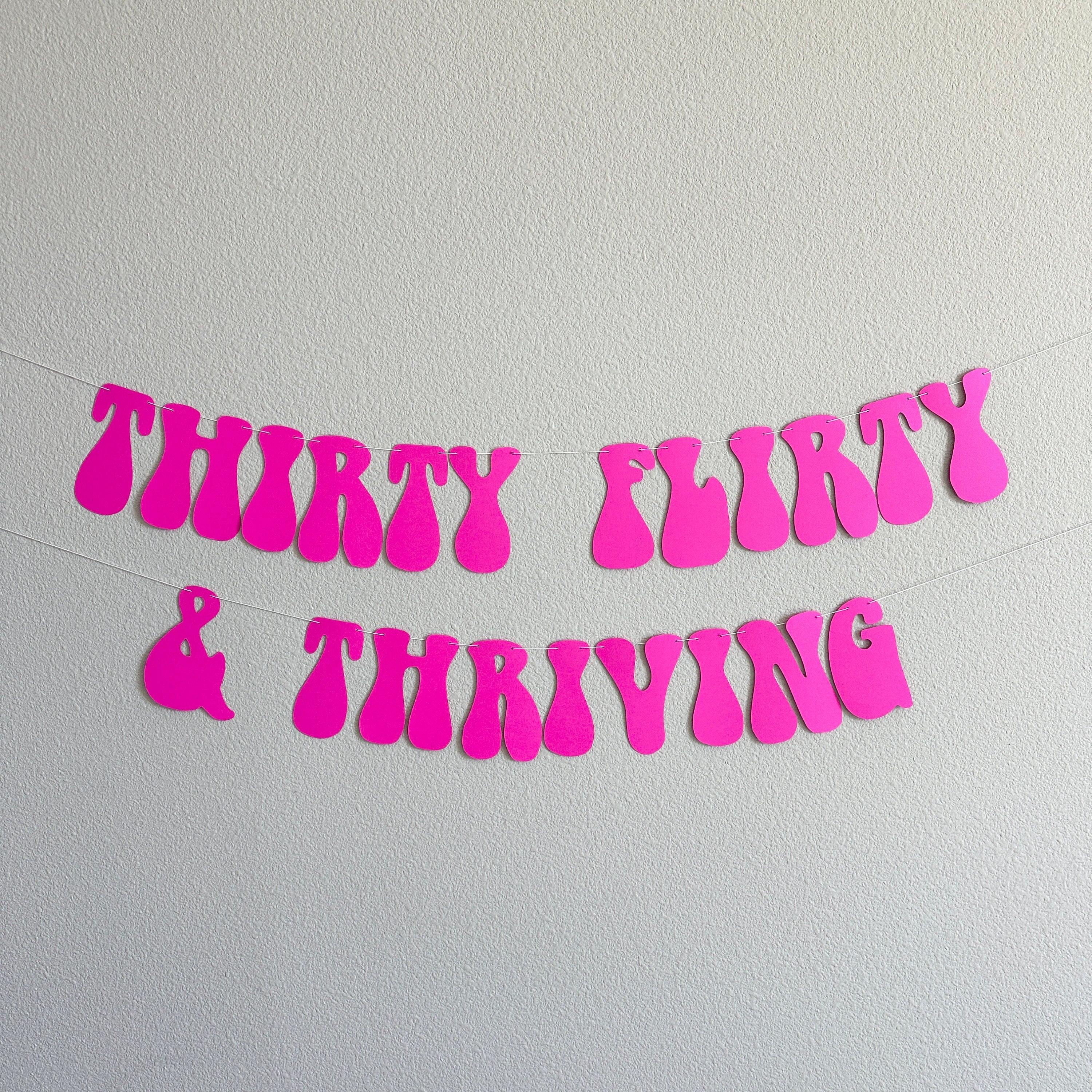 Thirty Flirty & Thriving, 30th Birthday, 30th Birthday Decorations, Thirty Flirty and Thriving Banner