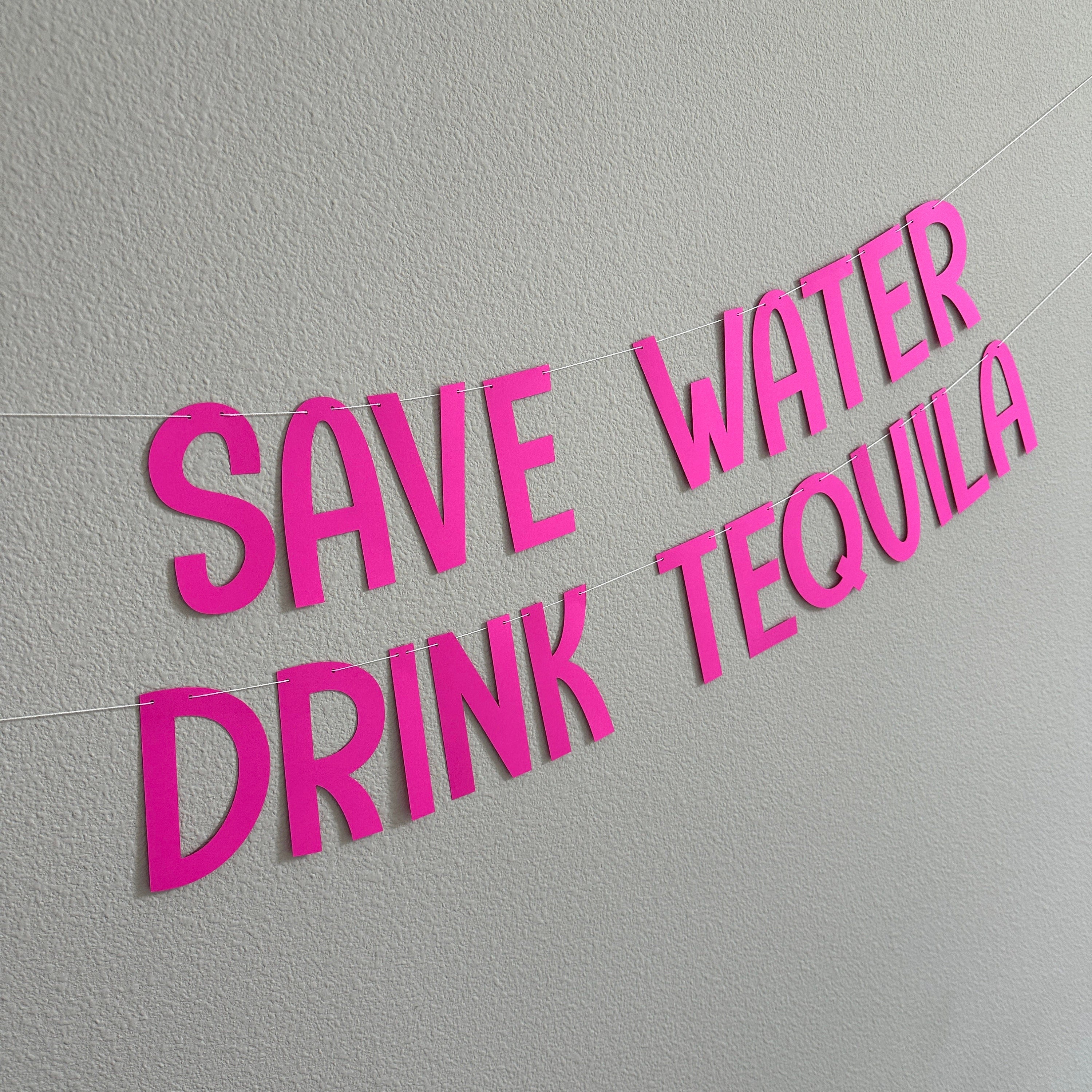 Save Water Drink Tequila, Party Banner, Fiesta Decorations, Bachelorette Party Decorations, Bach Trends