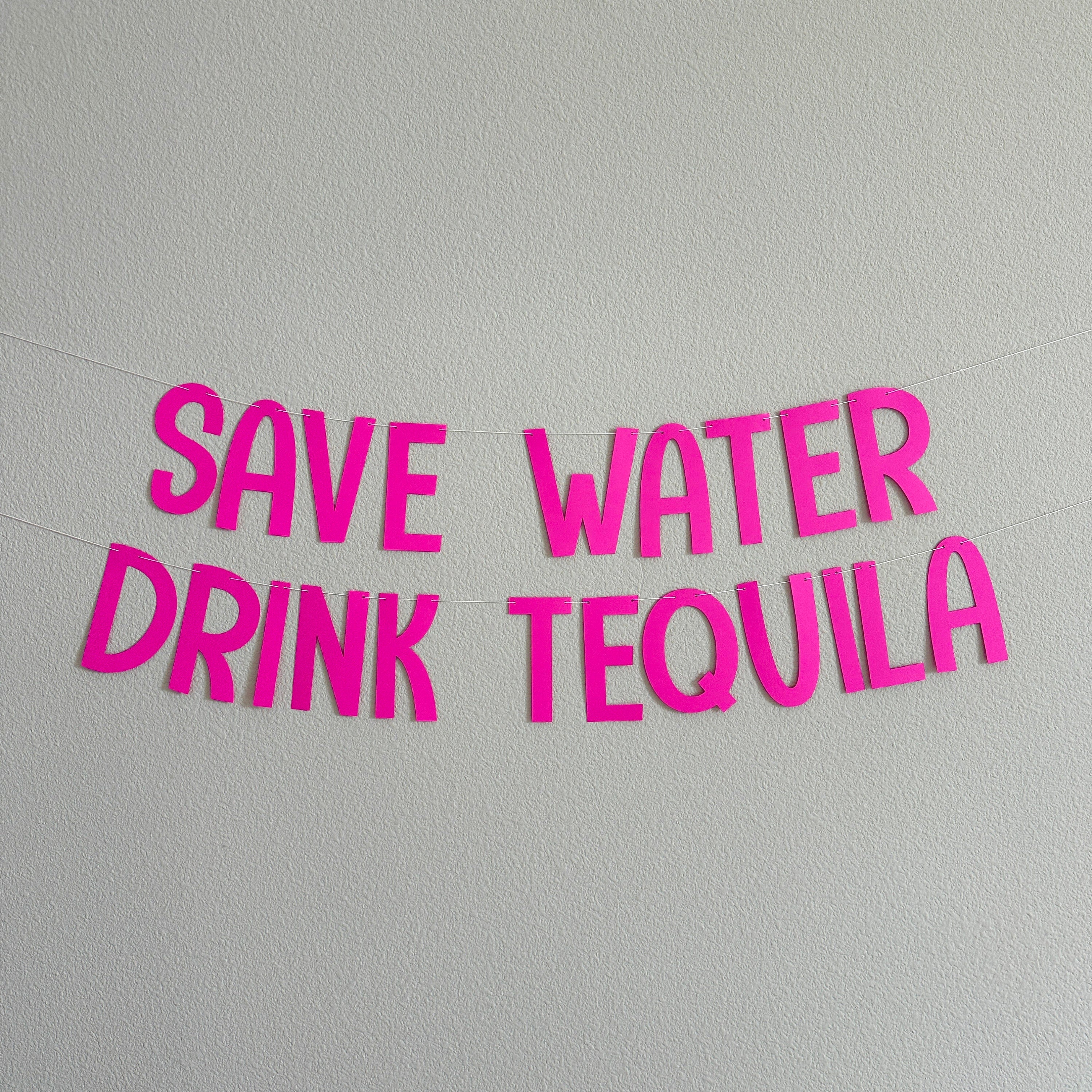 Save Water Drink Tequila, Party Banner, Fiesta Decorations, Bachelorette Party Decorations, Bach Trends