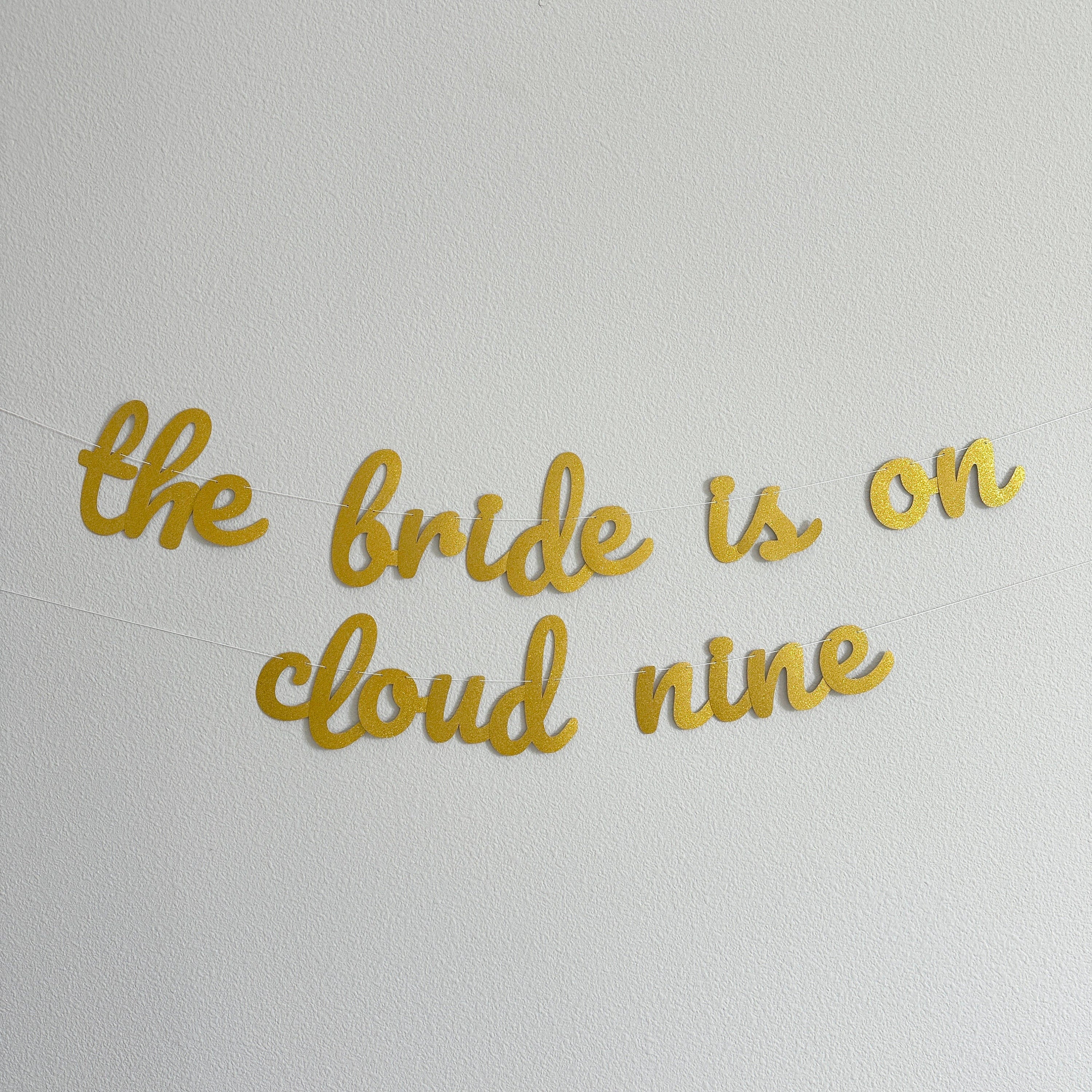 The Bride Is On Cloud Nine, Bridal Shower Banner, Bachelorette Party Decorations, Bride On Cloud 9, Bridal Shower Ideas