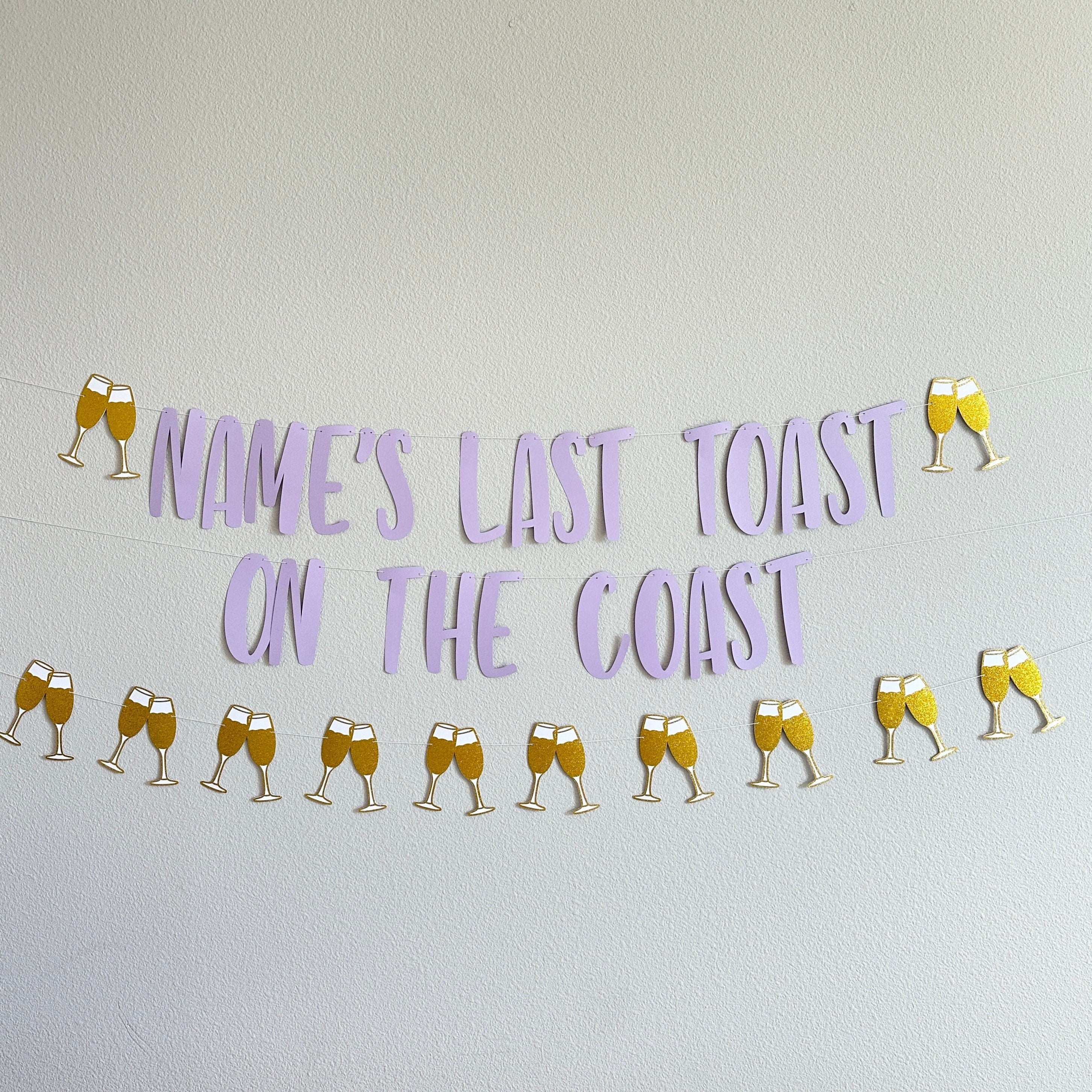 Last Toast On The Coast, Coastal Bachelorette, Beach Bachelorette, Bachelorette Decorations, California Bachelorette, Best Bachelorette
