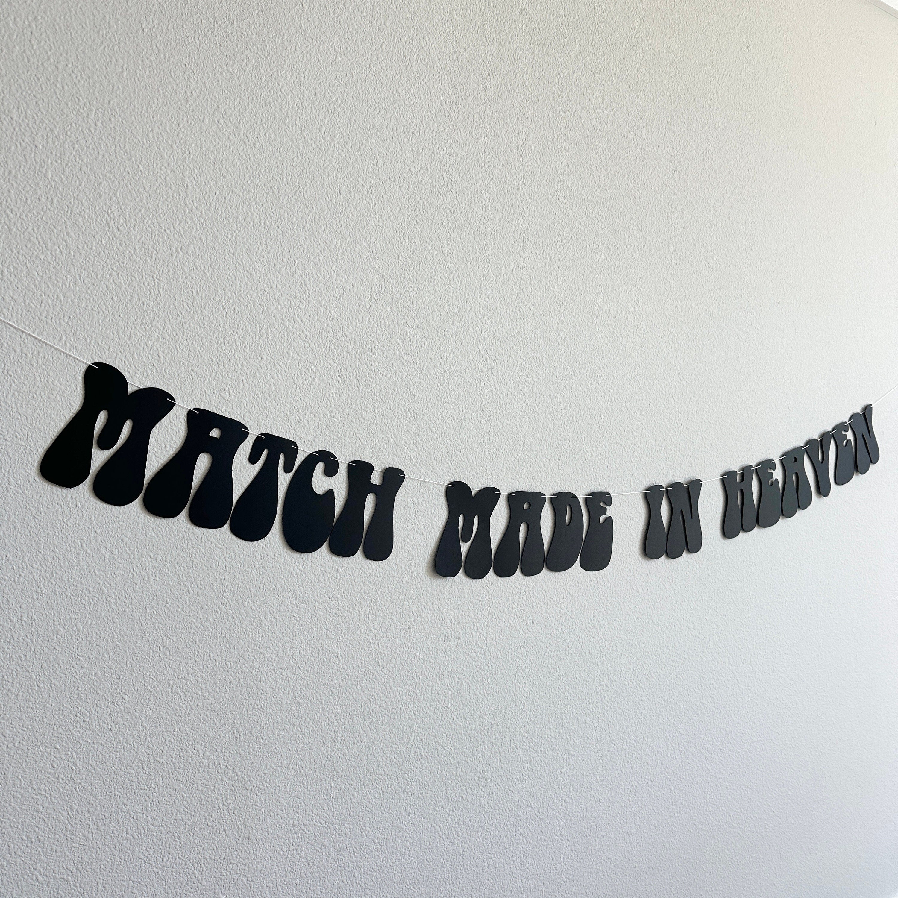 Match Made In Heaven, Wedding Banner, Wedding Decorations, Bridal Shower, Engagement Party Decorations