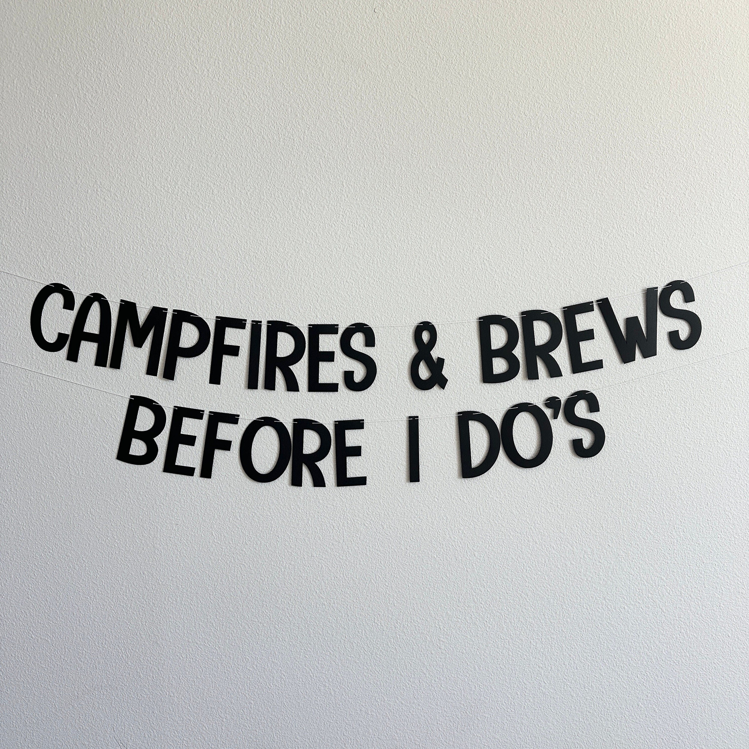 Campfires & Brews Before I Dos, Bachelorette Party Decorations, Camplorette, Camp Bachelorette Party, Bachelorette Party