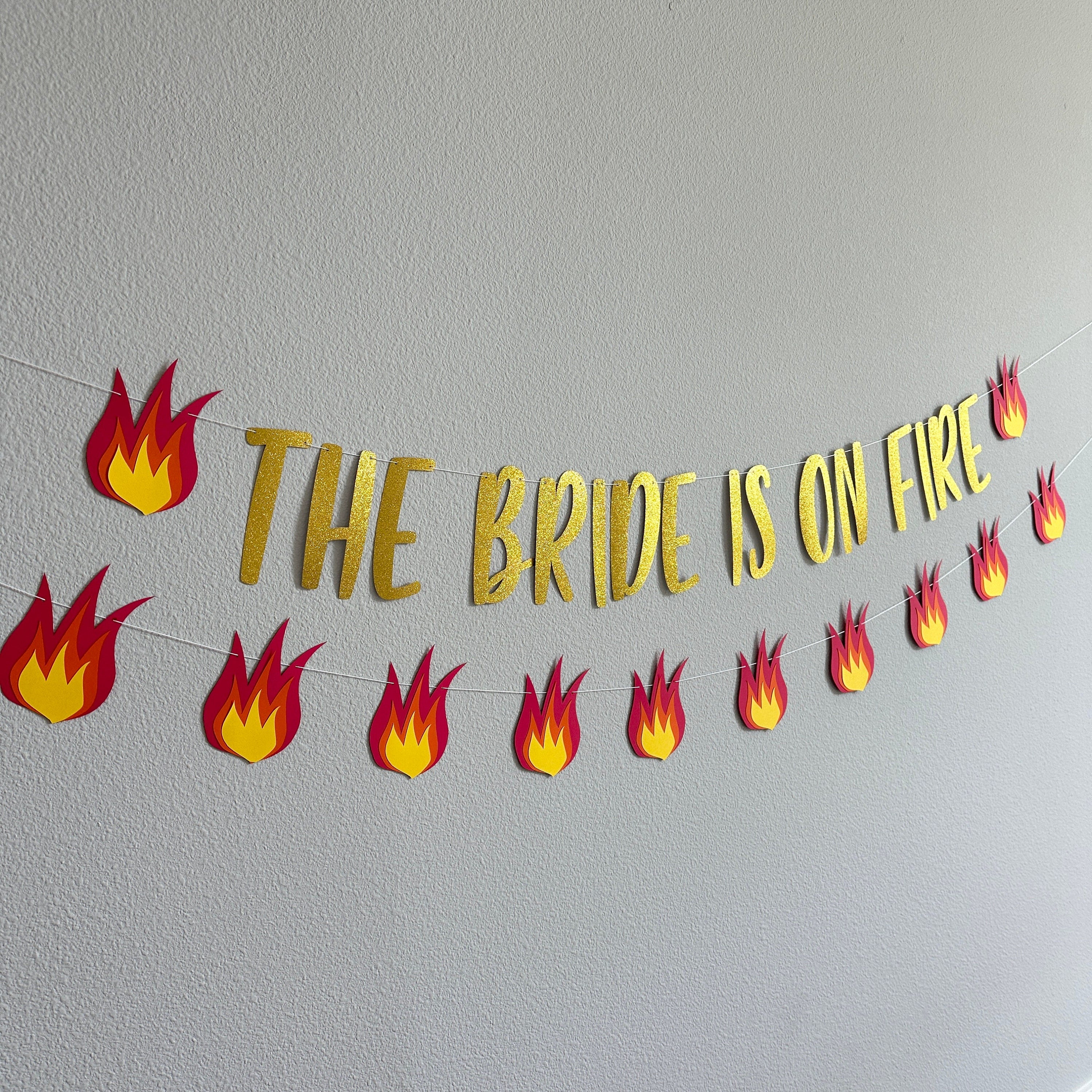 The Bride Is On Fire, Bridal Shower Decorations, Bachelorette Party Decorations, Fire Theme, Custom Is On Fire Banner