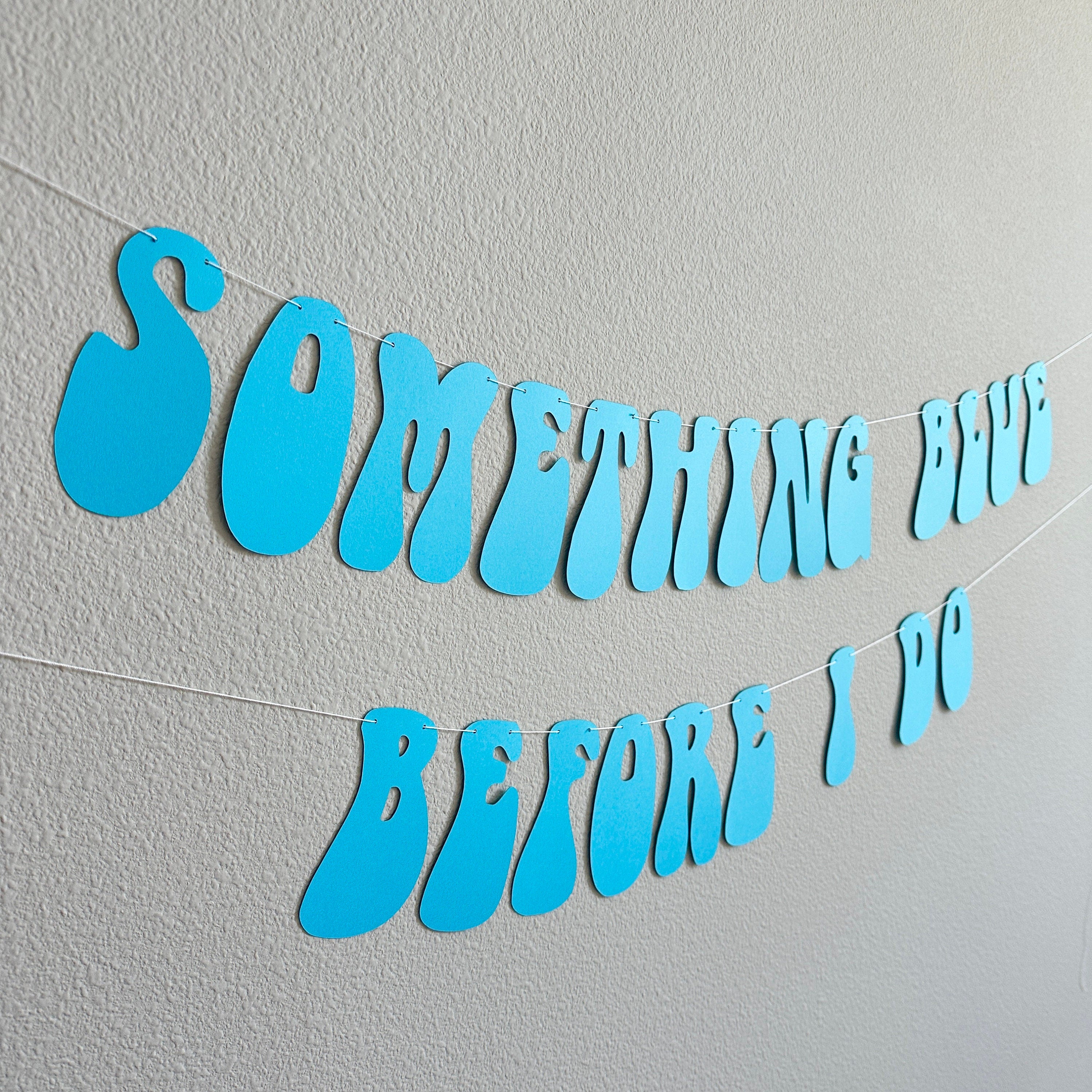 Something Blue Before I Do, Bachelorette Decorations, Bridal Shower Theme Ideas, Something Blue Banner, Something Blue Decorations