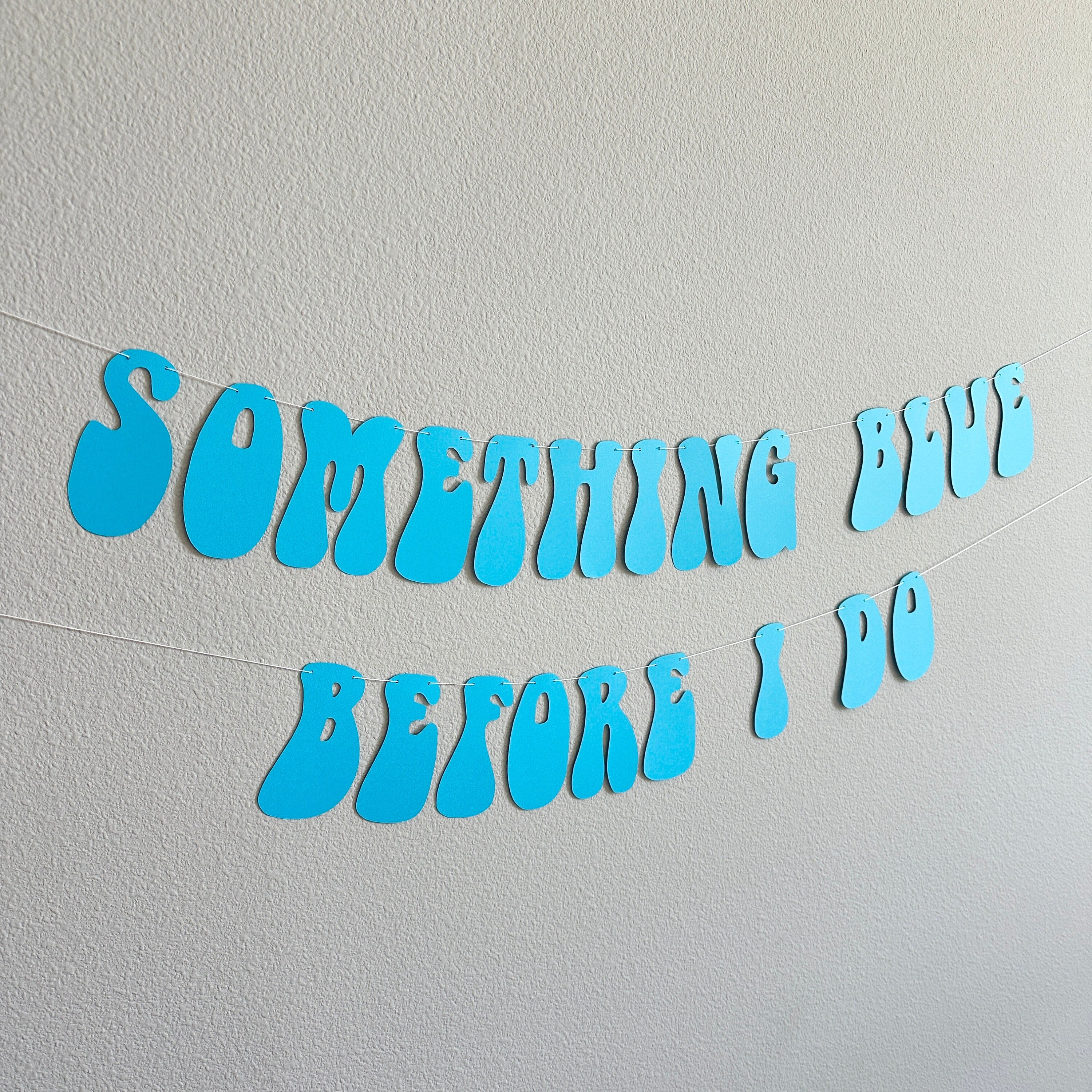 Something Blue Before I Do, Bachelorette Decorations, Bridal Shower Theme Ideas, Something Blue Banner, Something Blue Decorations