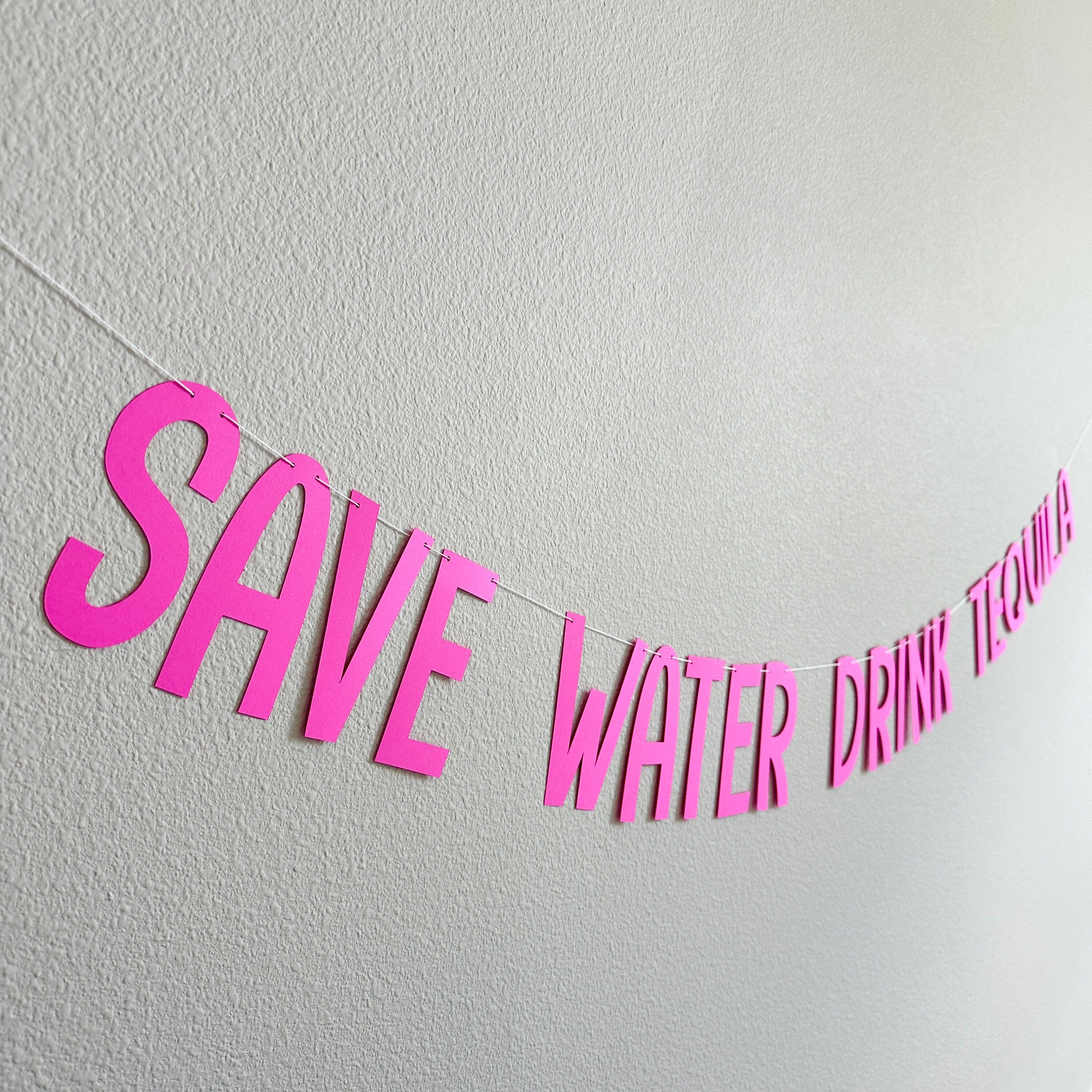 Save Water Drink Tequila, Party Banner, Fiesta Decorations, Bachelorette Party Decorations, Bach Trends