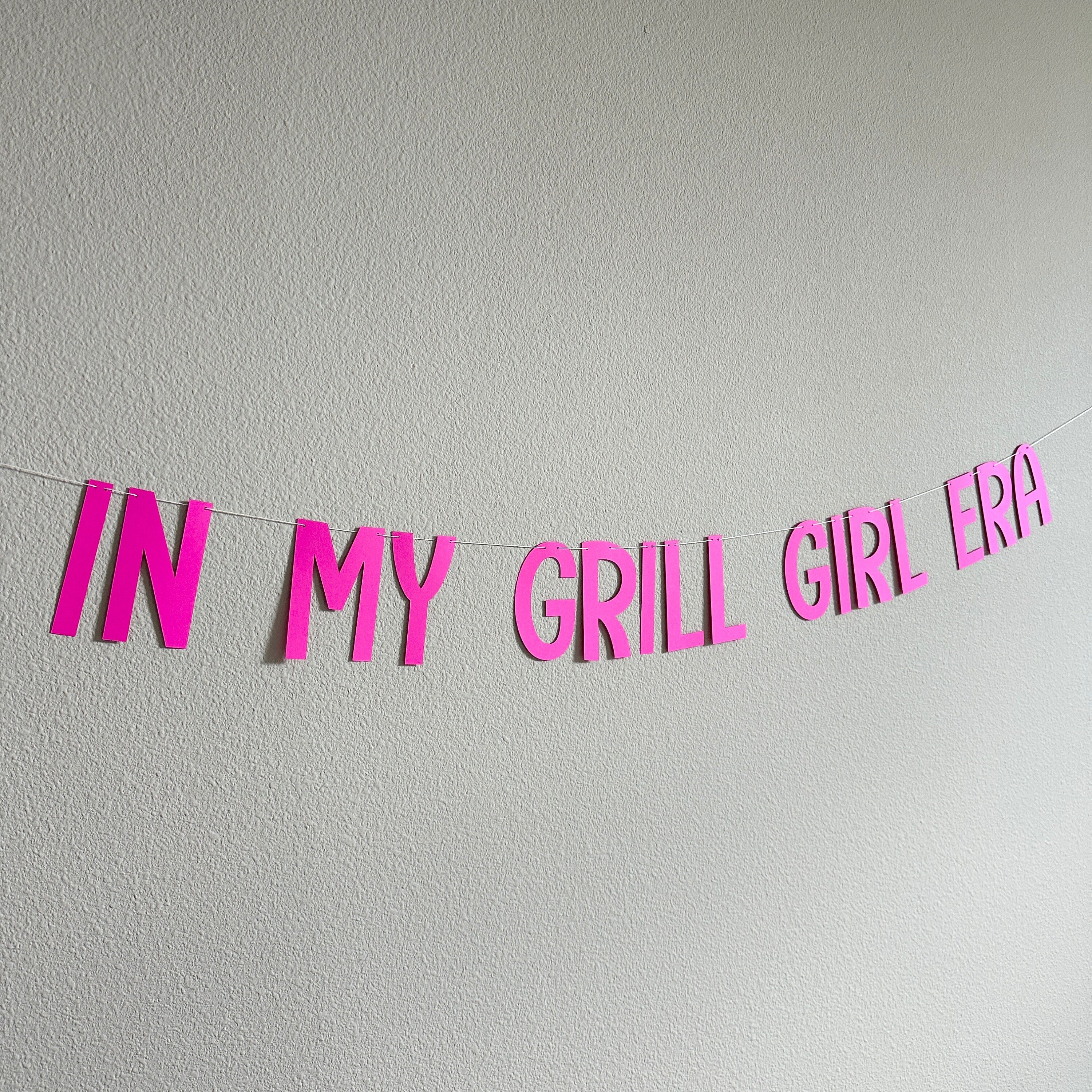 In My Grill Girl Era, BBQ Decorations, Girls Night BBQ Banner, In My Grill Girl Era Banner, In My Grill Girl Era Party