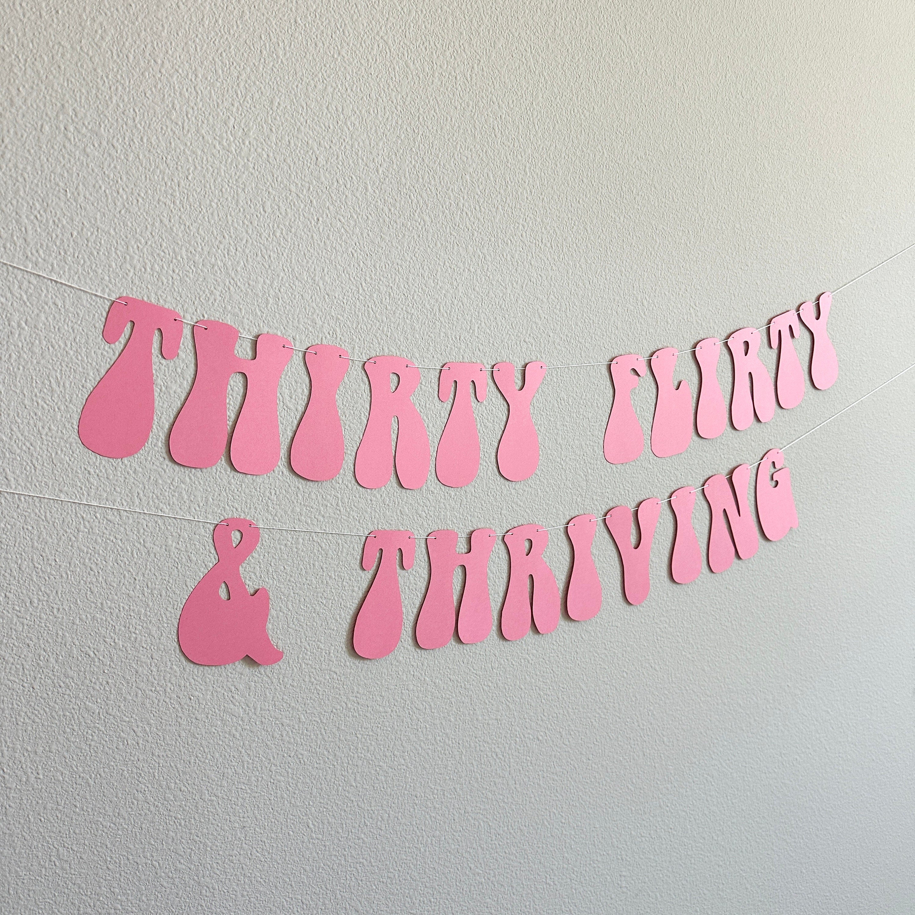 Thirty Flirty & Thriving, 30th Birthday, 30th Birthday Decorations, Thirty Flirty and Thriving Banner