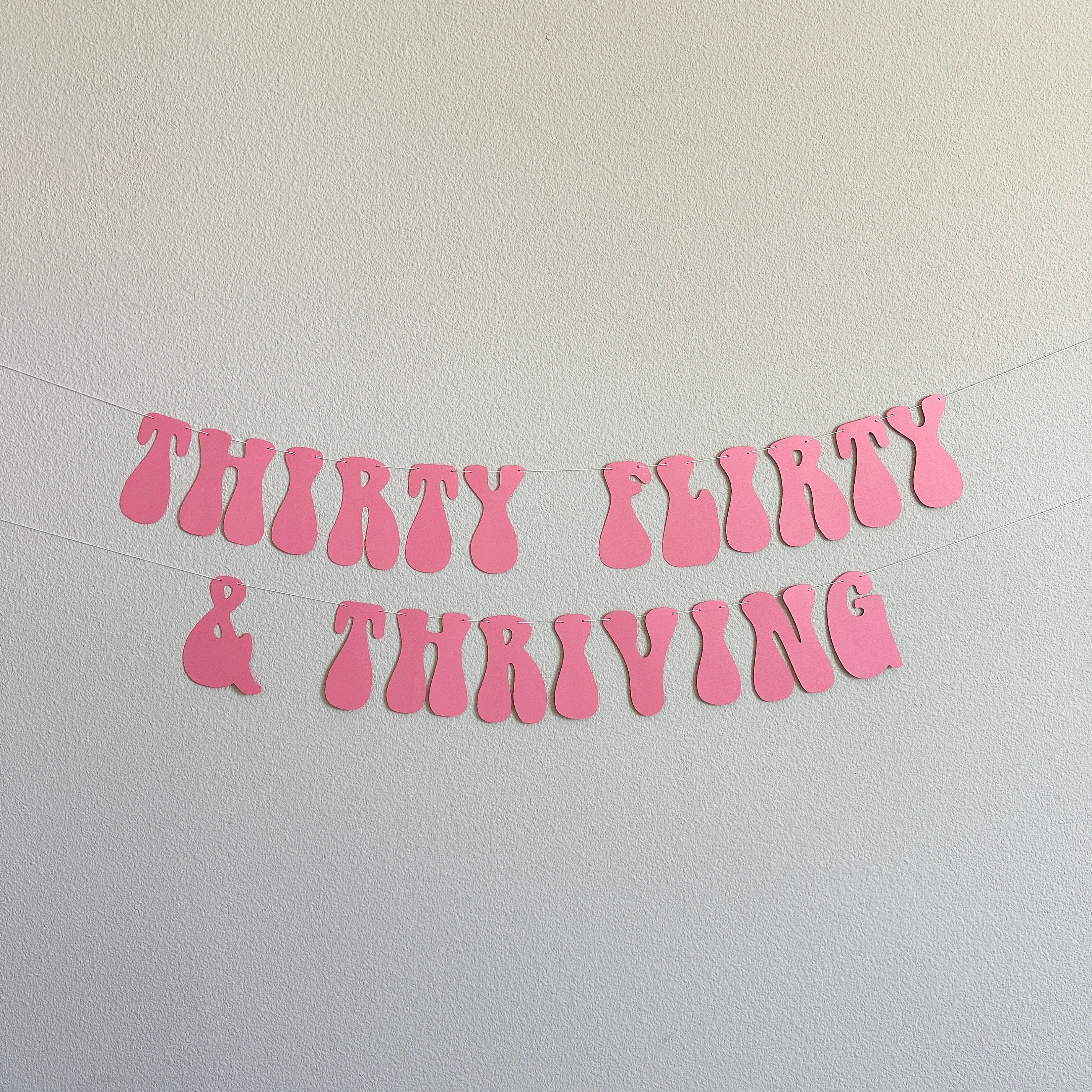 Thirty Flirty & Thriving, 30th Birthday, 30th Birthday Decorations, Thirty Flirty and Thriving Banner
