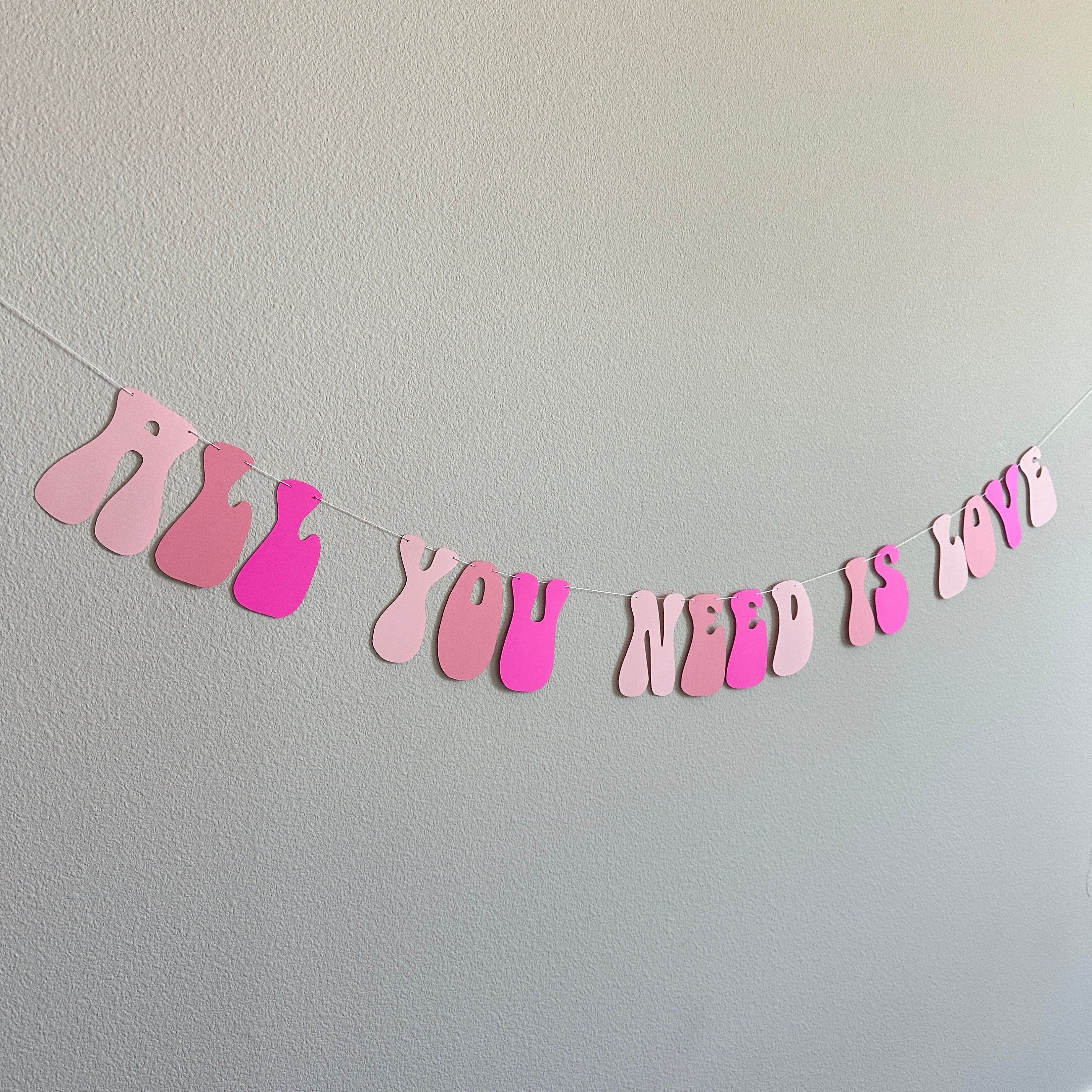 All You Need Is Love, All You Need Is Love Banner Decorations, Romantic Decorations, Valentines Banner, Anniversary Backdrop Decorations