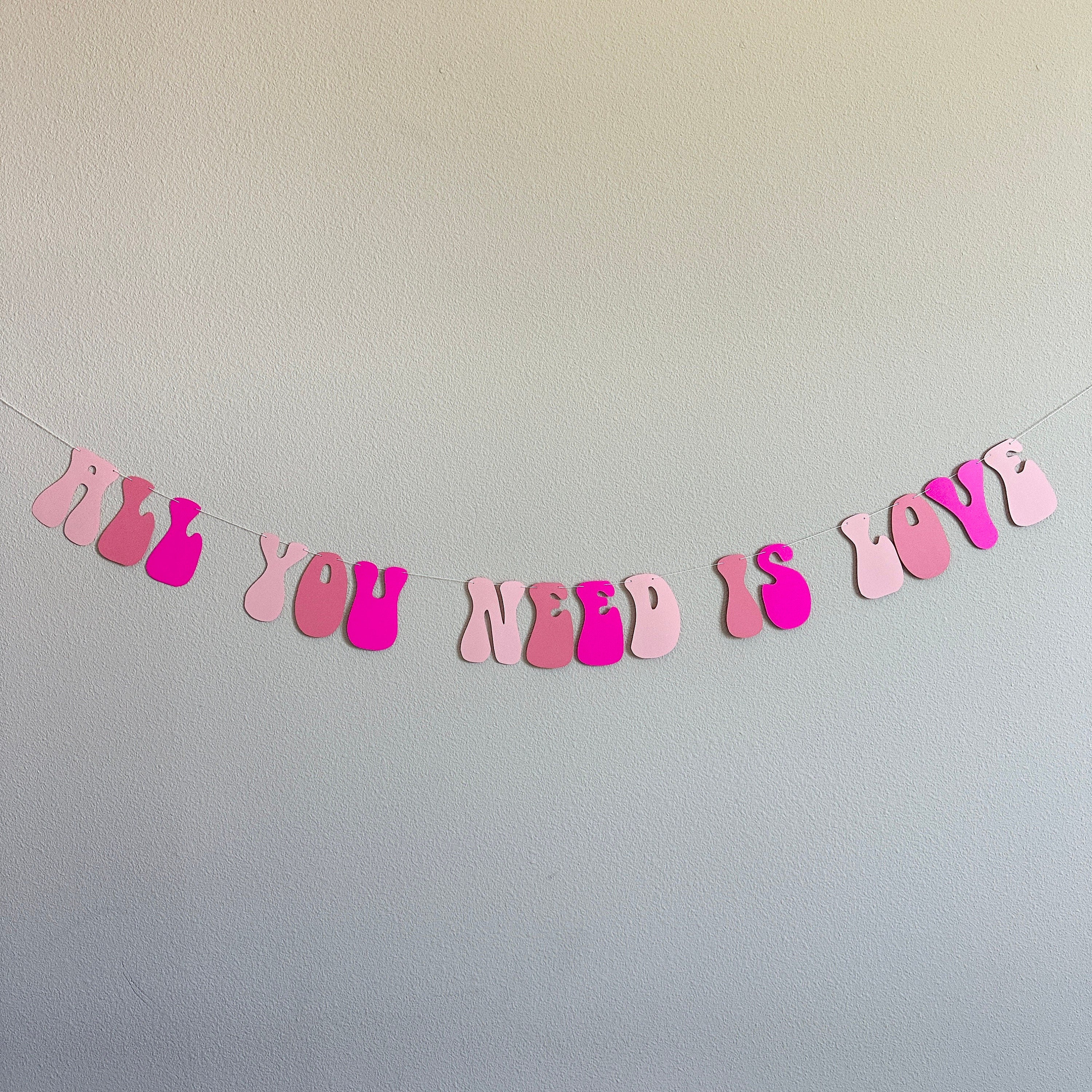 All You Need Is Love, All You Need Is Love Banner Decorations, Romantic Decorations, Valentines Banner, Anniversary Backdrop Decorations