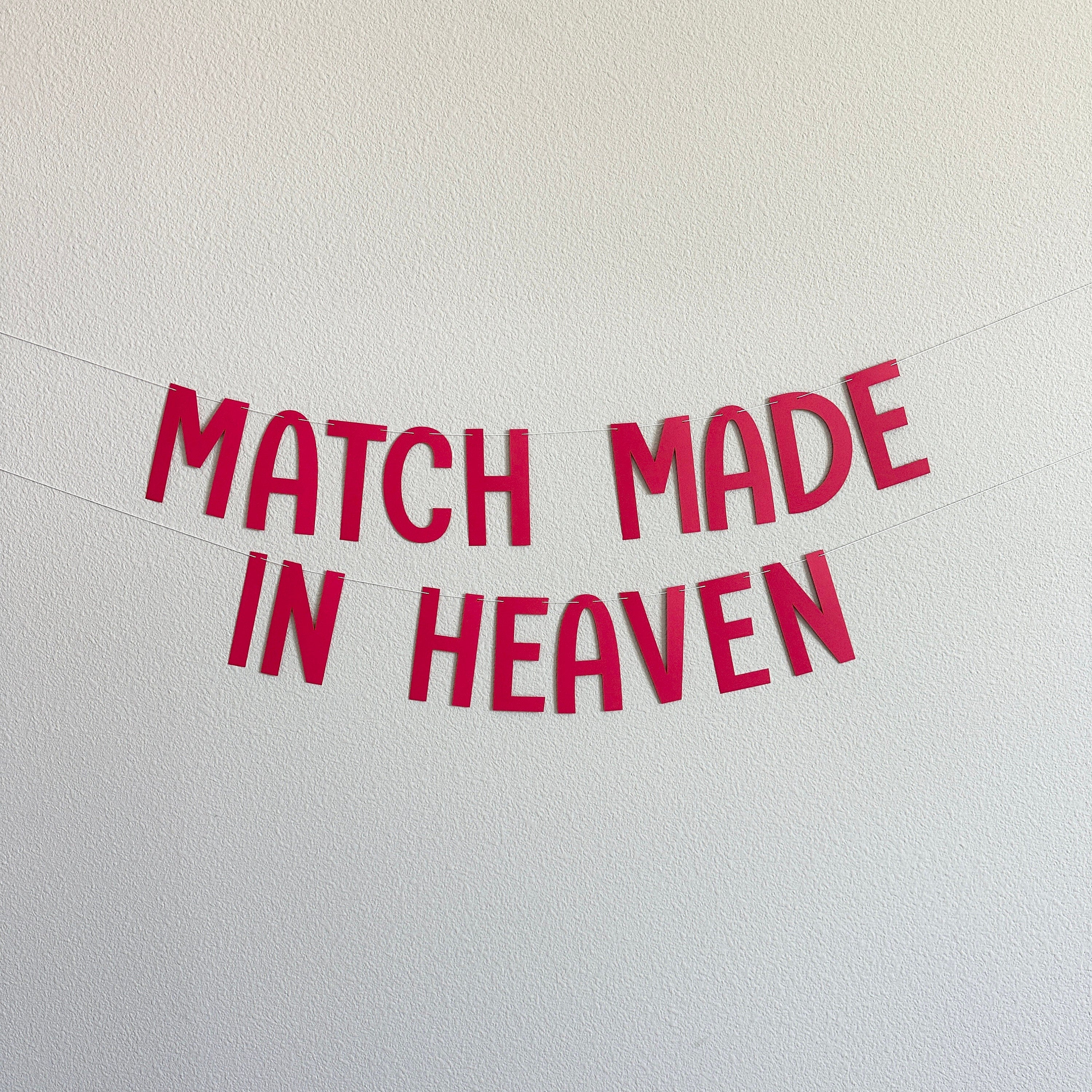 Match Made In Heaven, Wedding Banner, Wedding Decorations, Bridal Shower, Engagement Party Decorations
